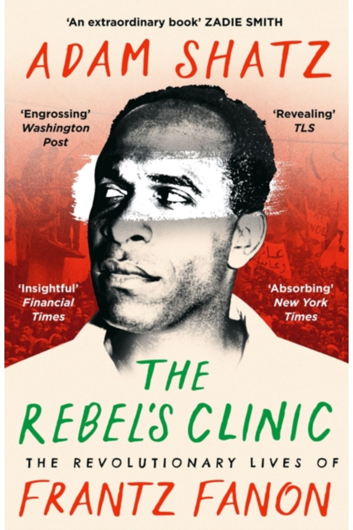 Bloomsbury Rebel's Clinic : The Revolutionary Lives of Frantz Fanon