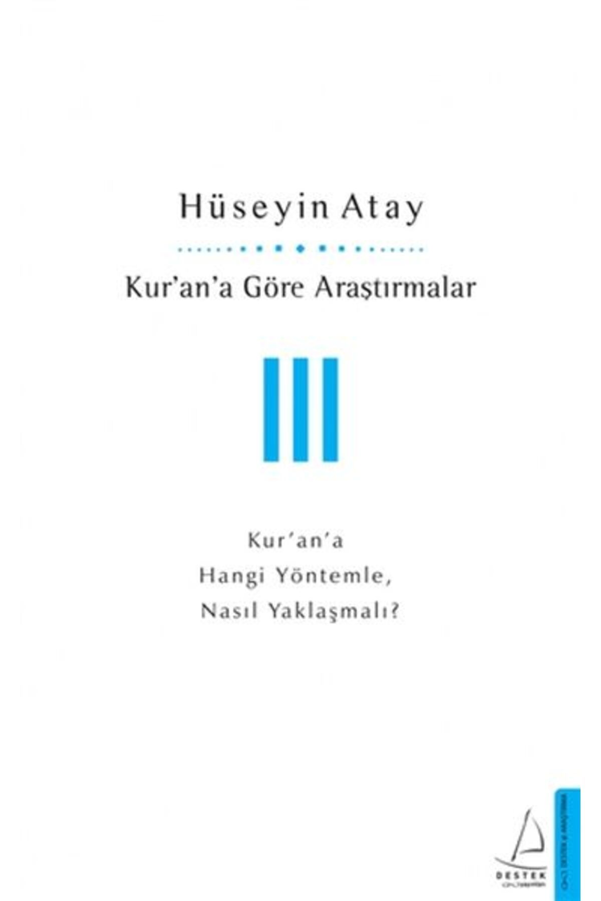 Genç Destek Kur’an’a Göre Araştırmalar III - Kur’an’a Hangi Yöntemle, Nasıl Yaklaşmalı?
