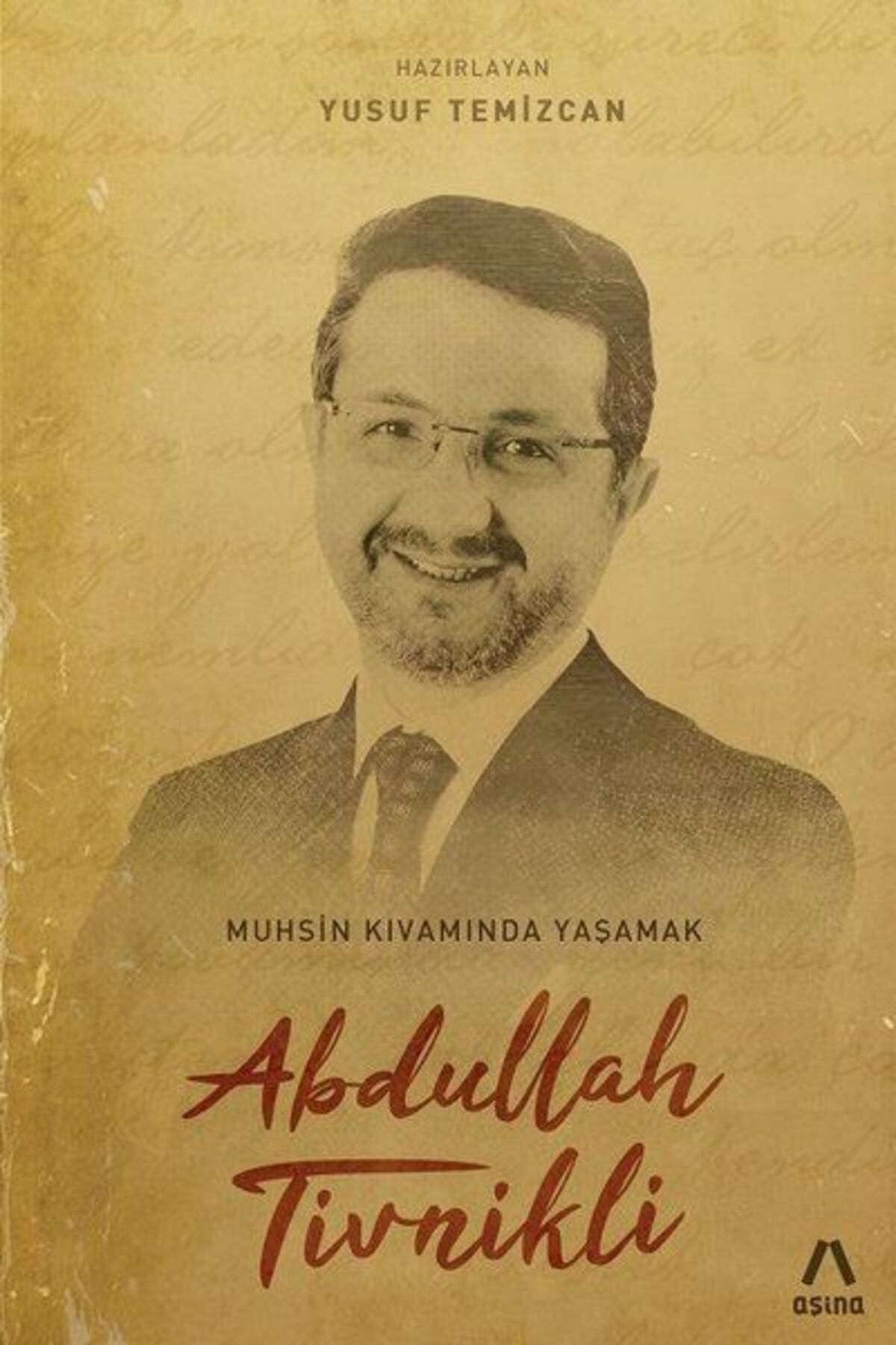 Aşina Yayınları Abdullah Tivinikli - Muhsin Kıvamında Yaşamak