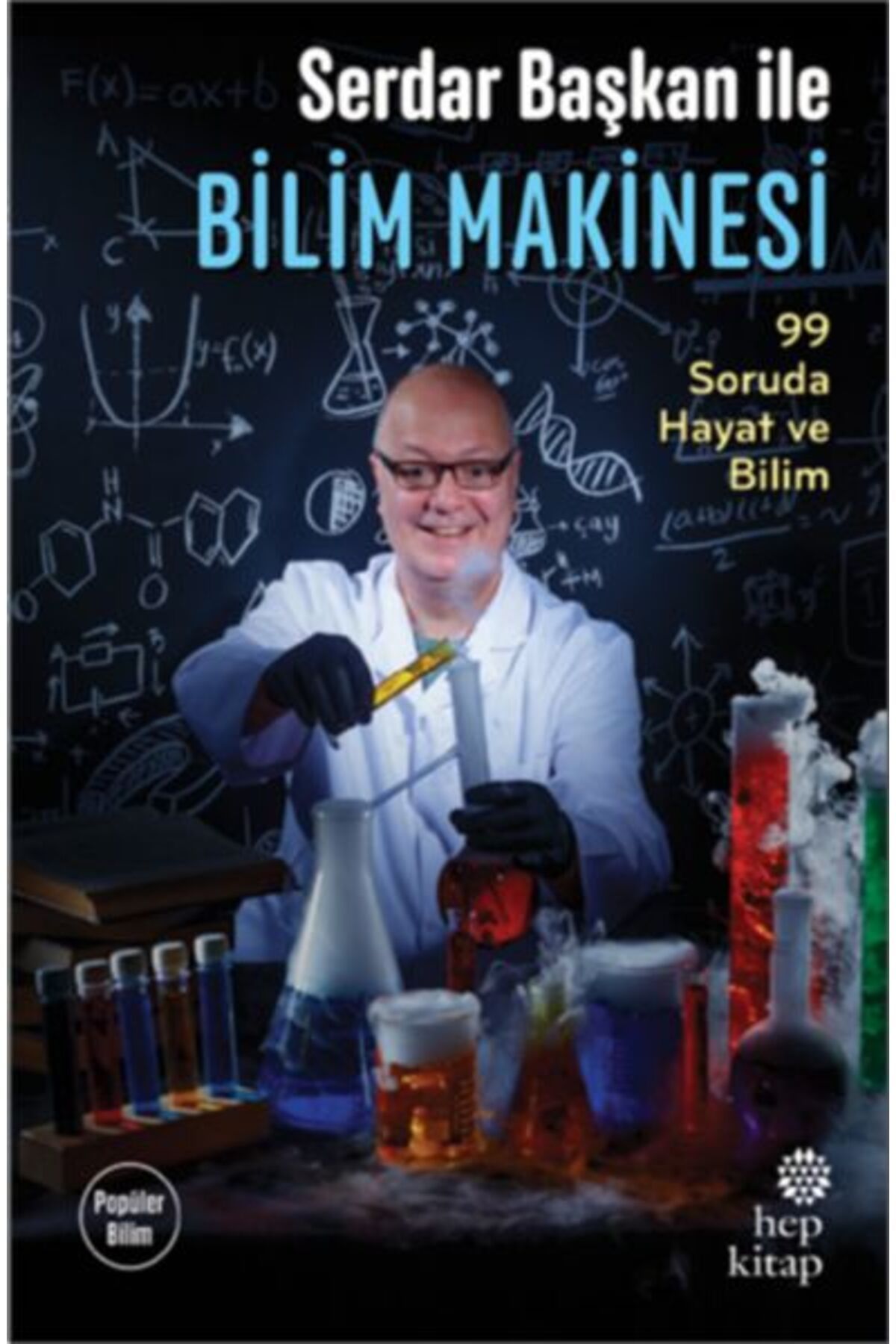 Hep Kitap Serdar Başkan ile Bilim Makinesi 99 Soruda Hayat ve Bilim