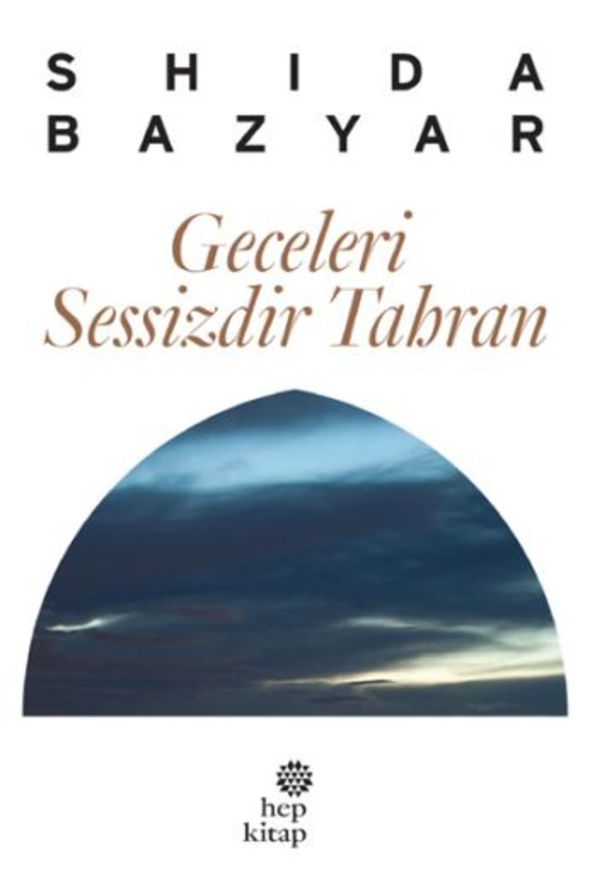 Hep Kitap Geceleri Sessizdir Tahran