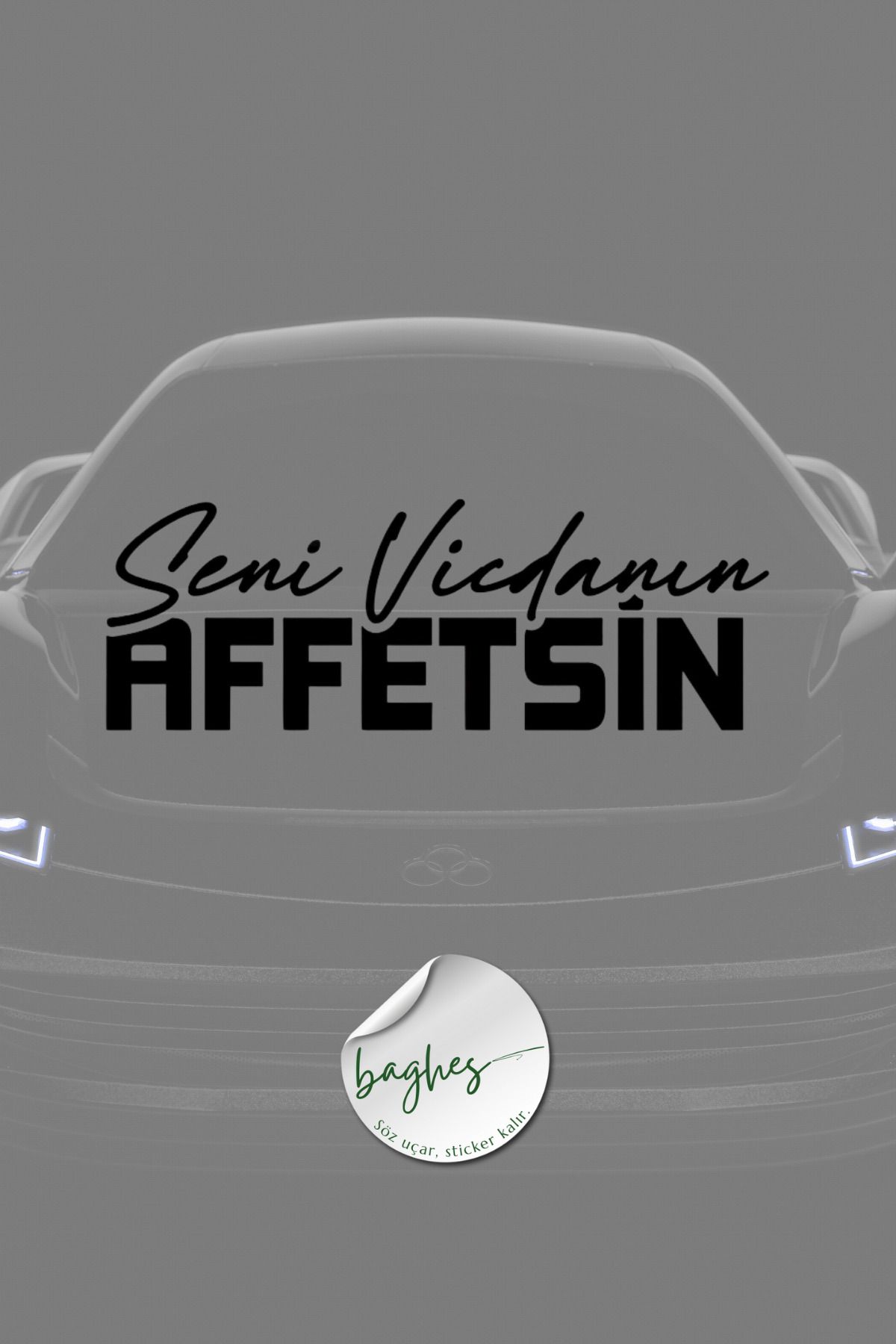 Baghes Seni Vicdanın Affetsin Yazı Araba - Motosiklet Cam Etiket Sticker 24x8,4cm