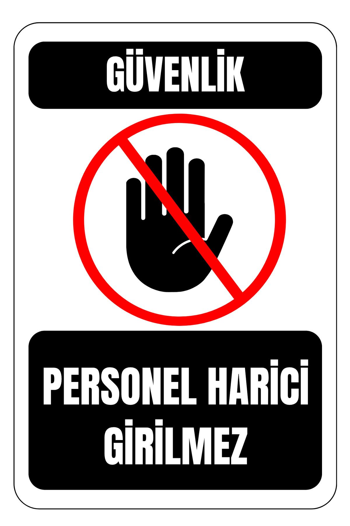 Girl Power 35X50 Güvenlik Personel Harici Girilmez Uyarı Levhası 3 mm Dekota Üzerine Folyo Baskı