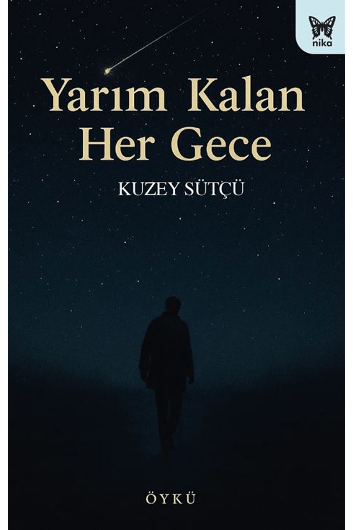 Nika Yayınevi Yarım Kalan Her Gece / Kuzey Sütçü / Nika Yayınevi / 9786256520622