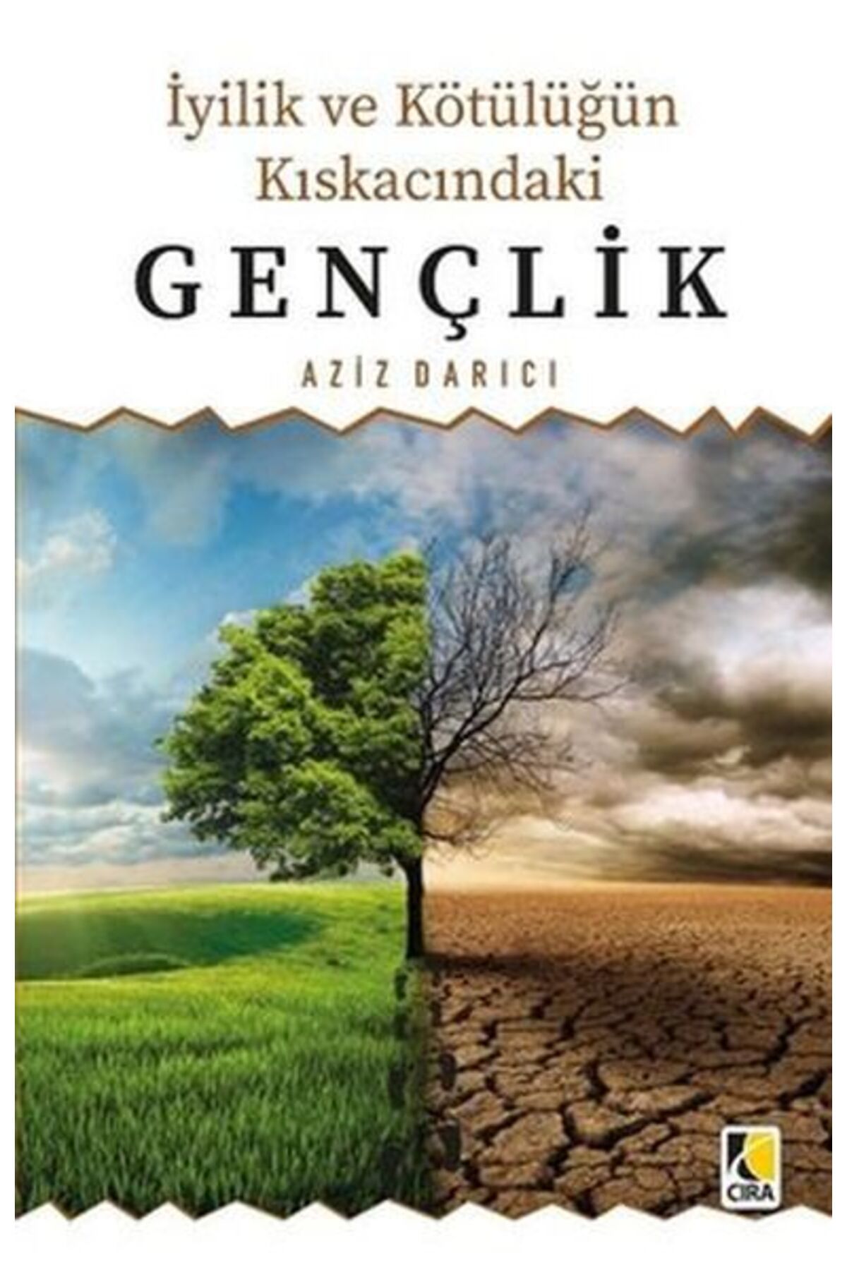 Destek Yayınları İyilik ve Kötülüğün Kıskacındaki Gençlik