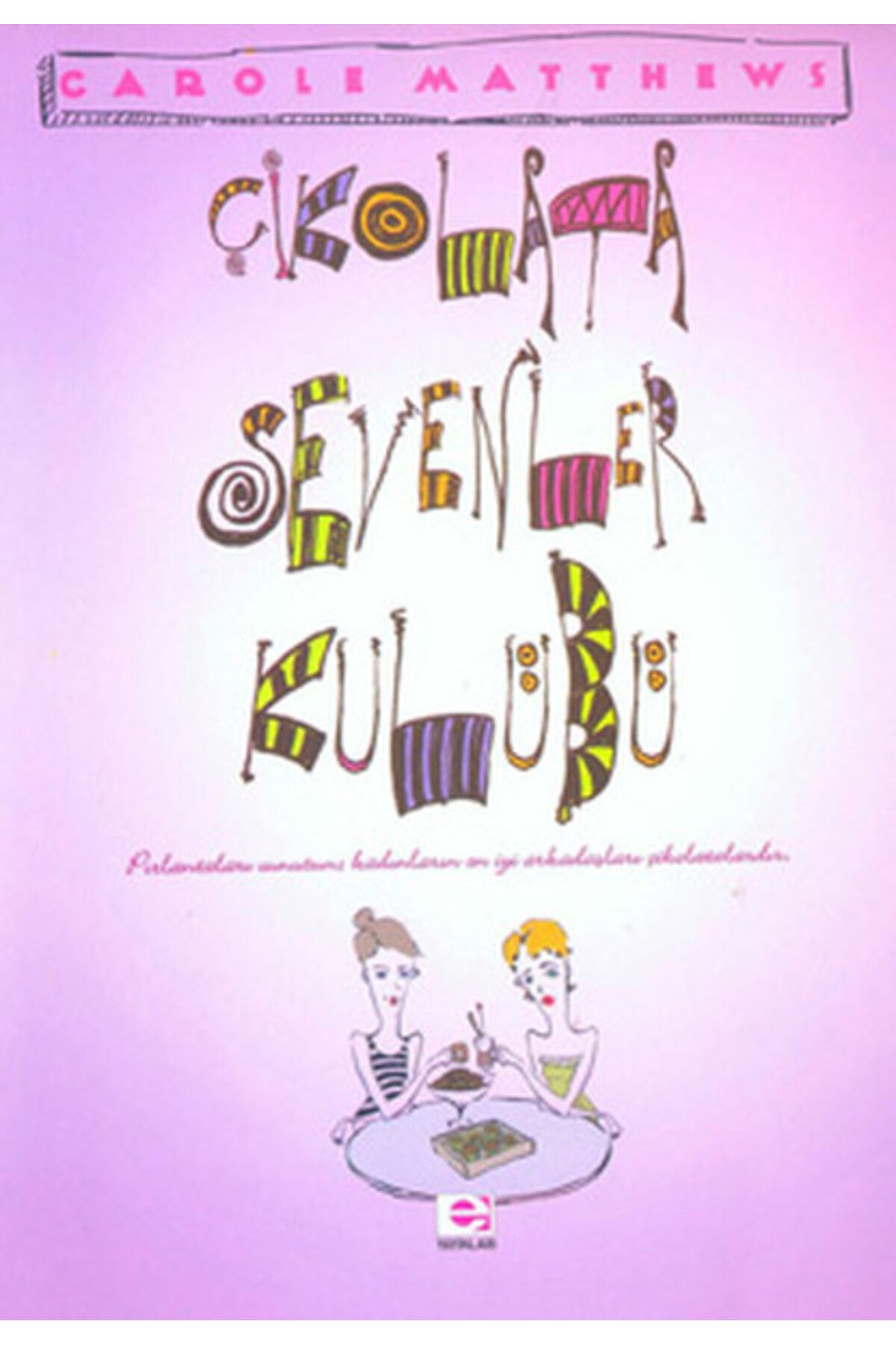E yayınları Çikolata Sevenler Kulübü