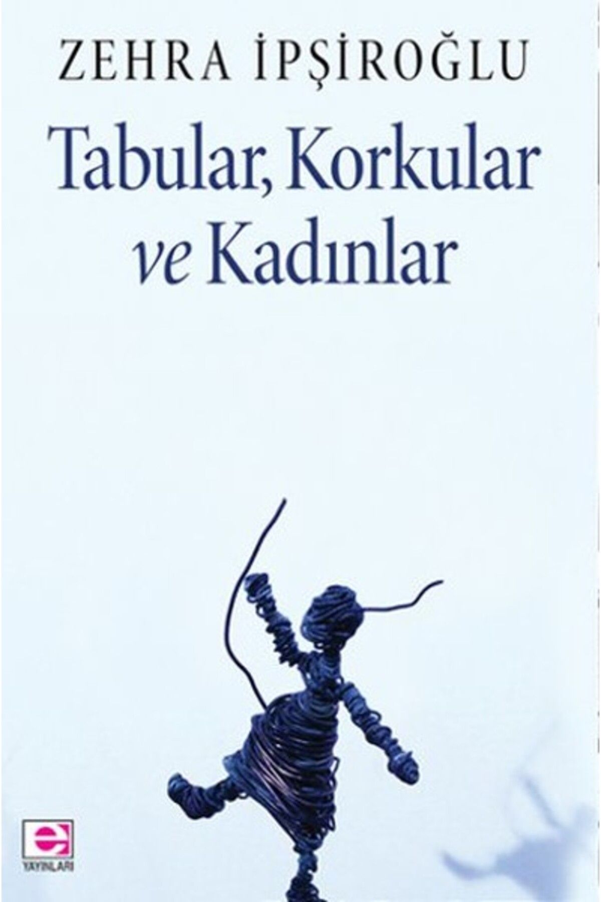 E yayınları Tabular, Korkular ve Kadınlar