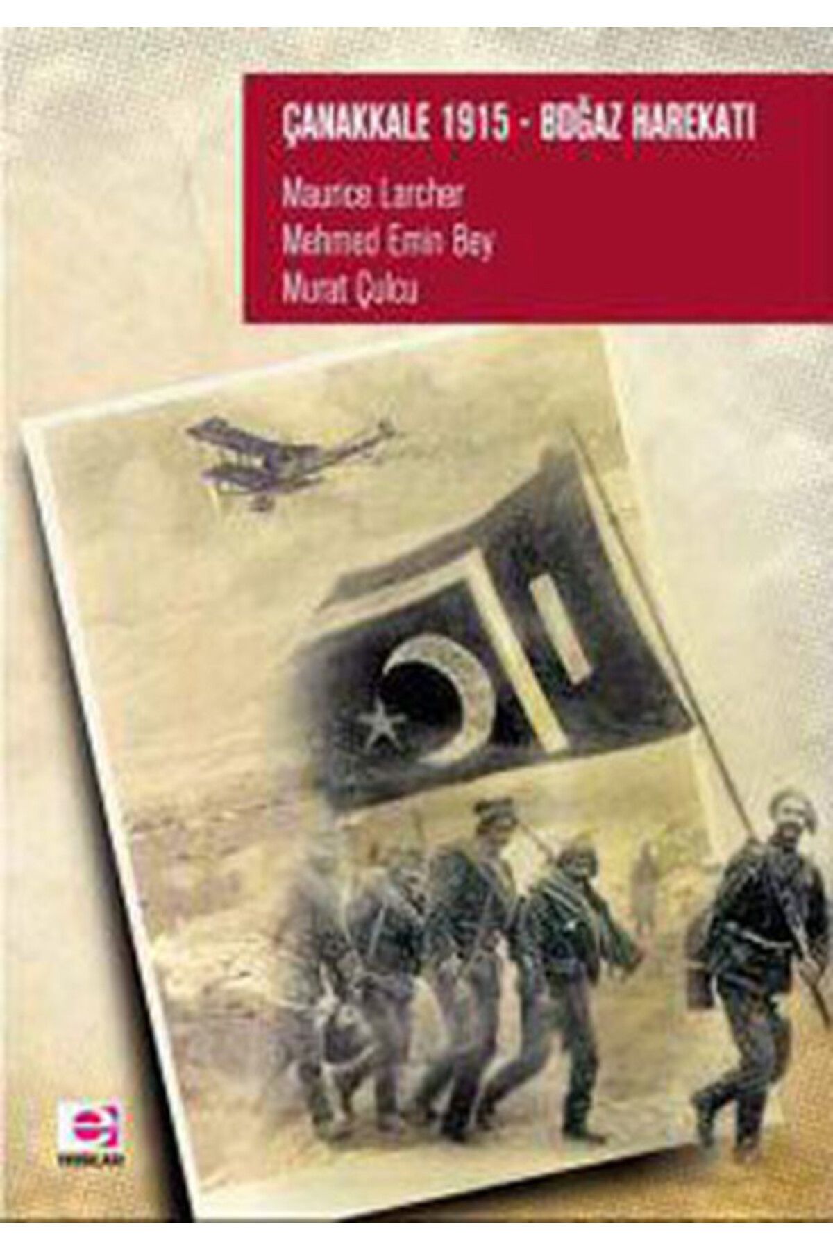 E yayınları Çanakkale 1915-Boğaz Harekatı