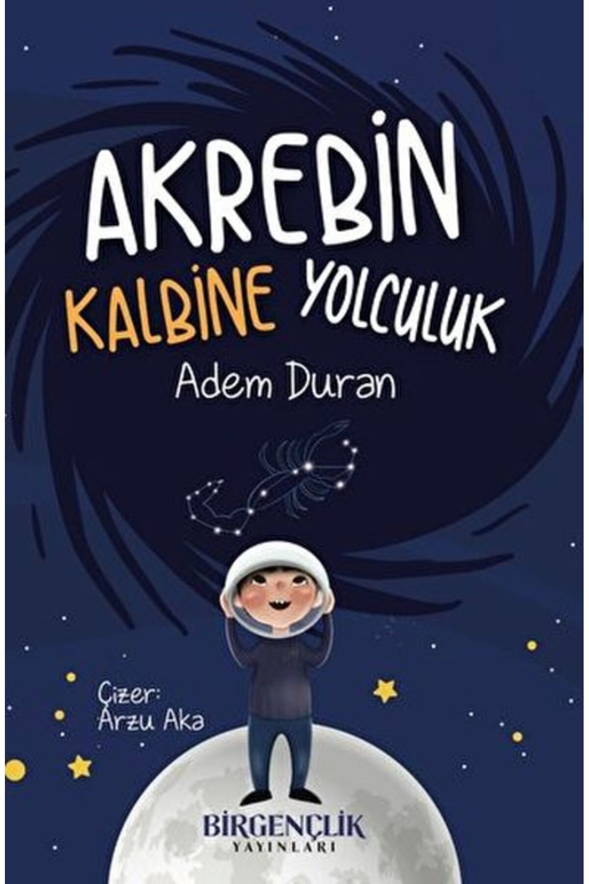 Bir Gençlik Yayınları Akrebin Kalbine Yolculuk