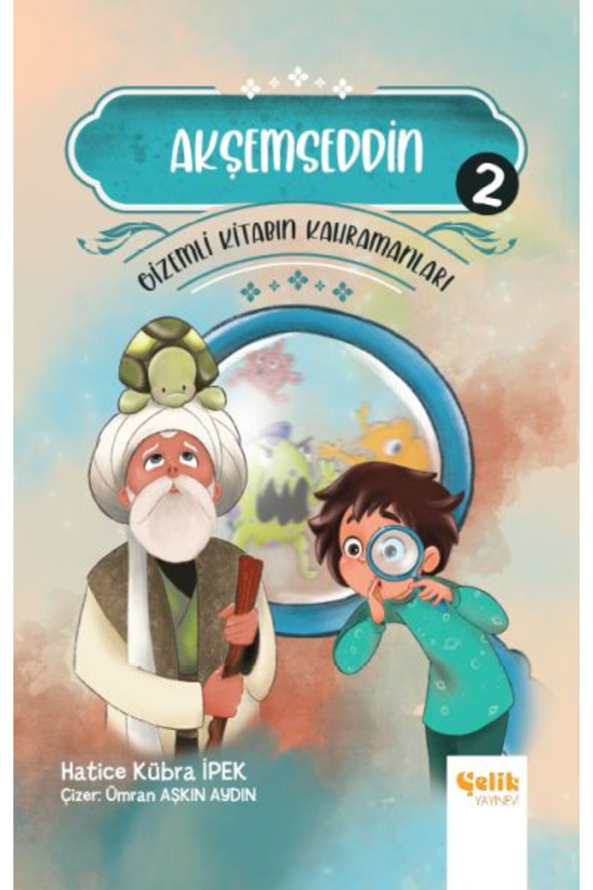 Çelik Yayınevi Gizemli Kitabın Kahramanları 2 - Akşemseddin
