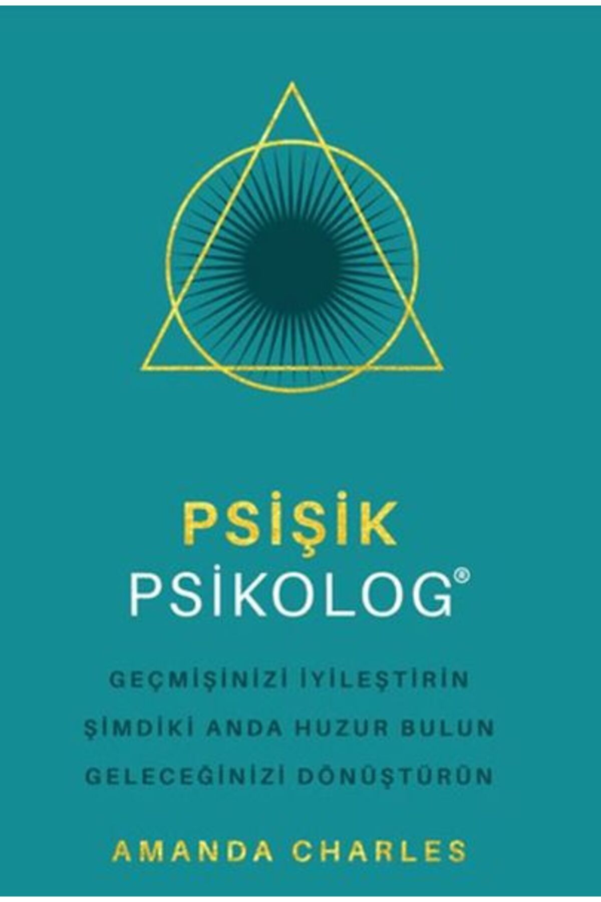 Butik Yayınları Psişik Psikolog - Geçmişinizi İyileştirin Şimdiki Anda Huzur Bulun Geleceğinizi DönüştürüNn