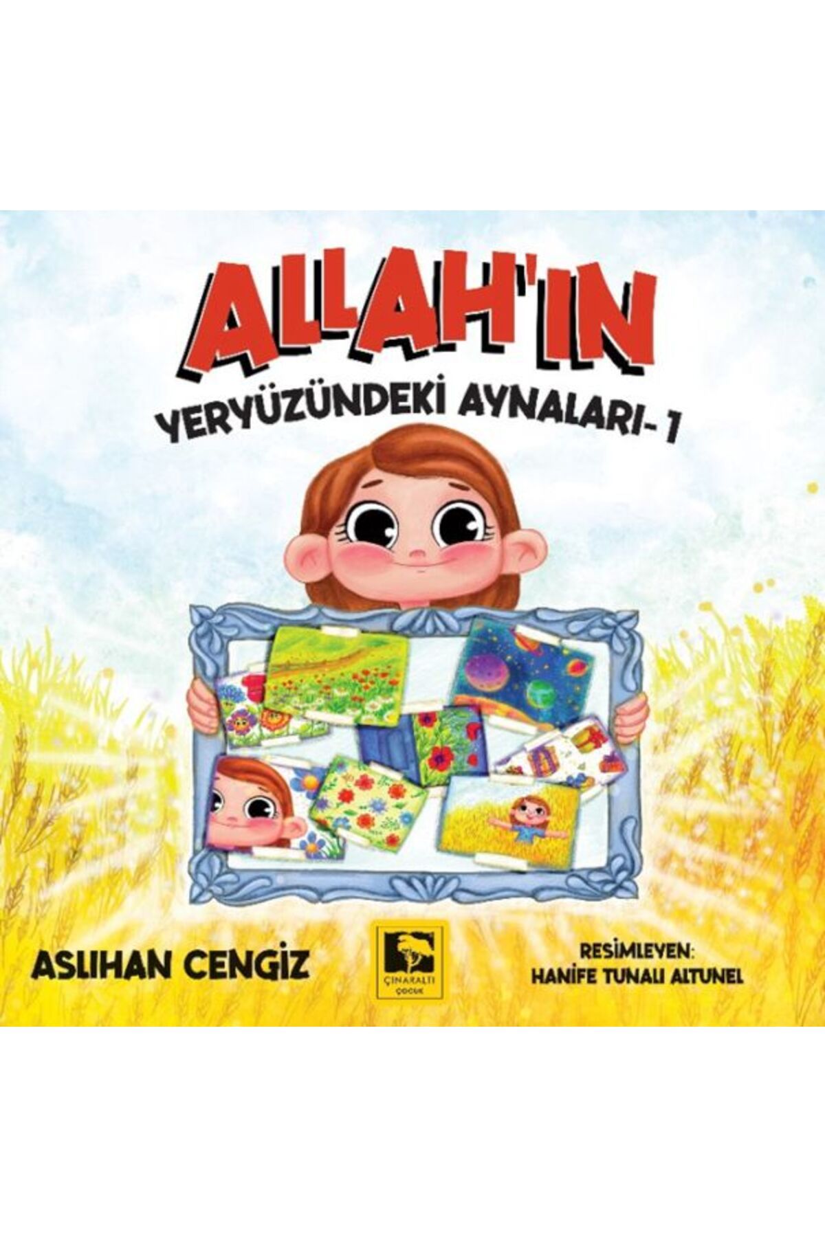 Çınaraltı Yayınları Allah’ın Yeryüzündeki Aynaları-1