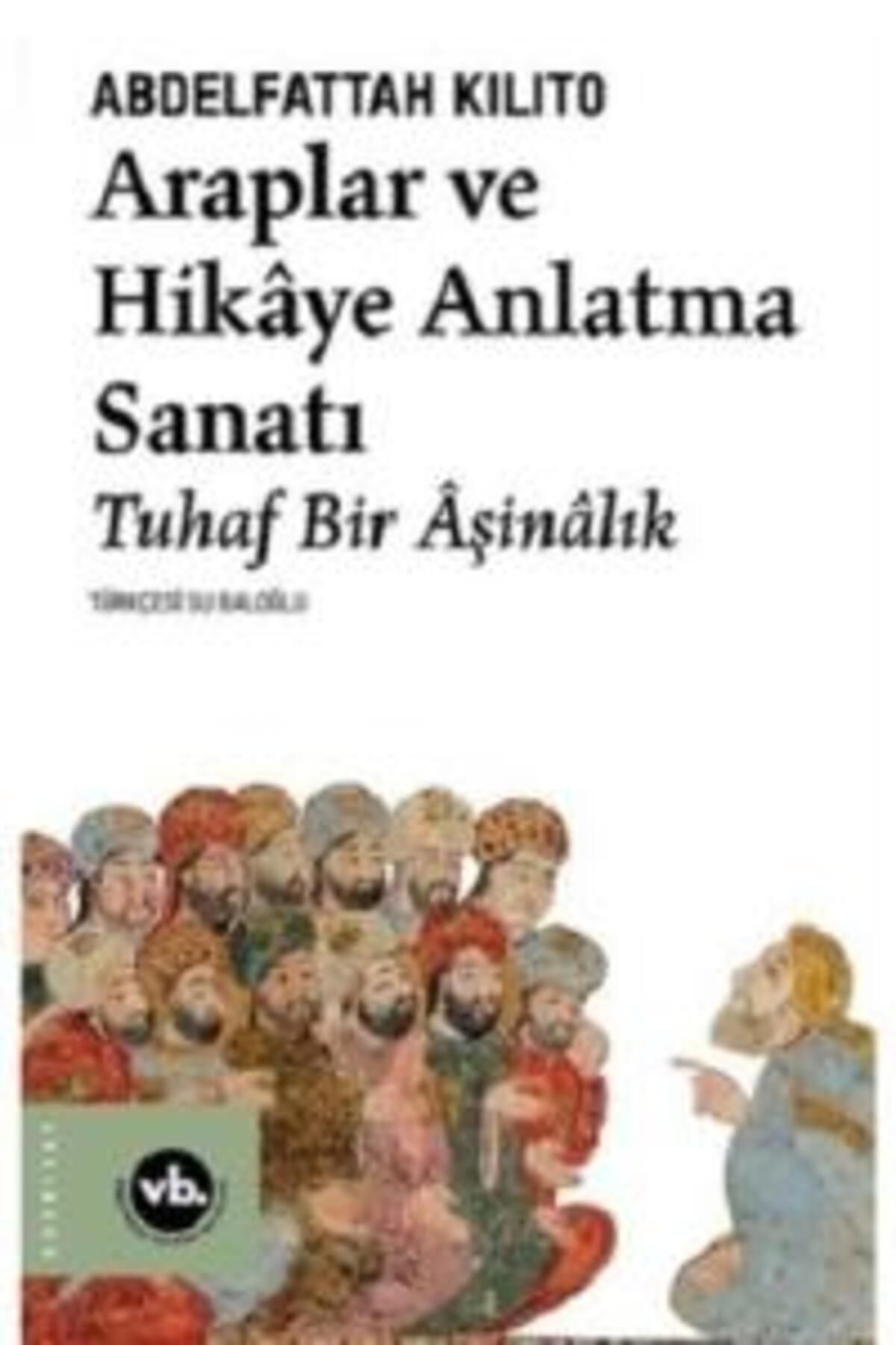 Vakıfbank Kültür Yayınları Araplar ve Hikaye Anlatma Sanatı