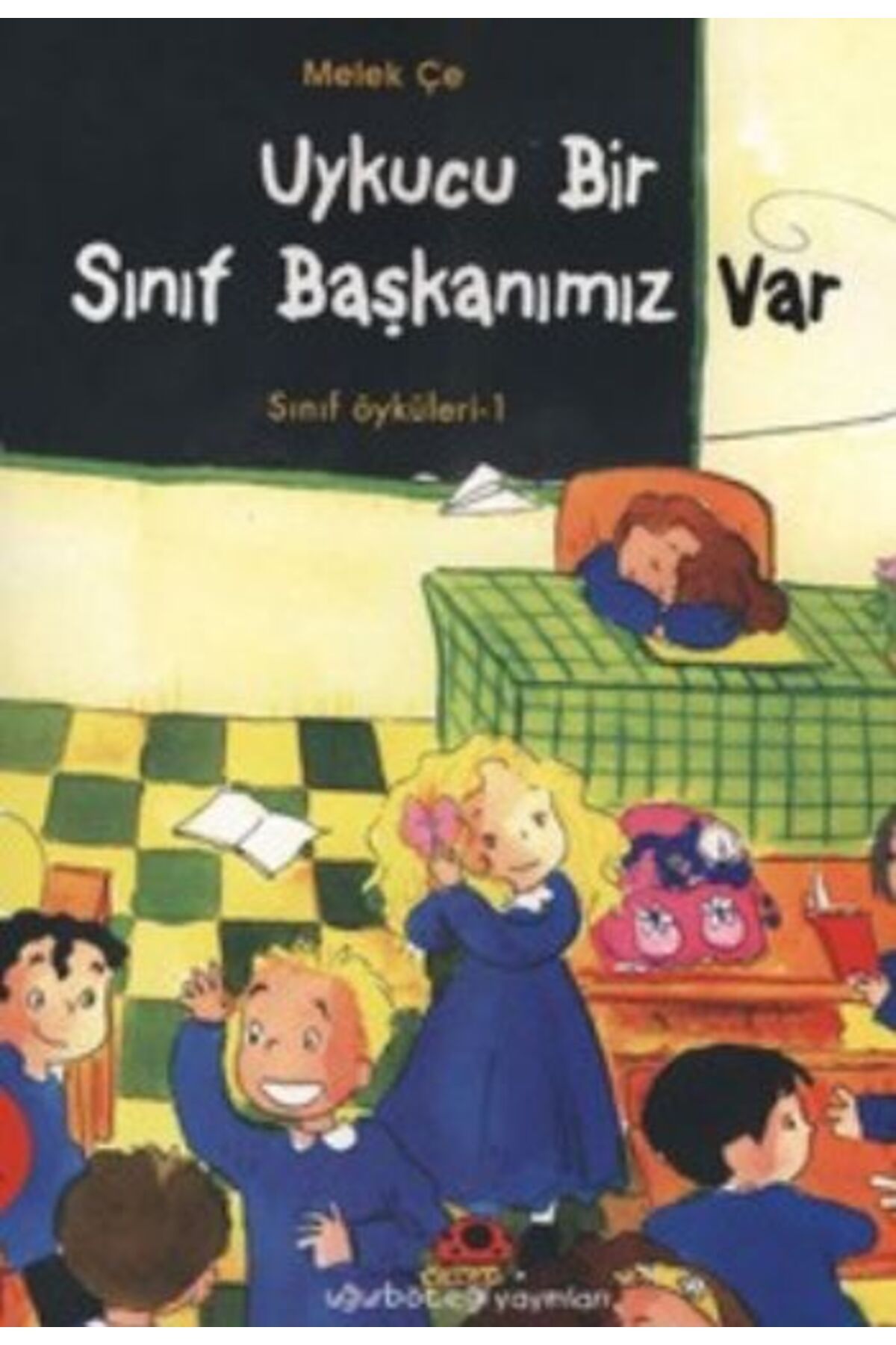 Uğurböceği Yayınları Uykucu Bir Sınıf Başkanımız Var - Sınıf Öyküleri 1