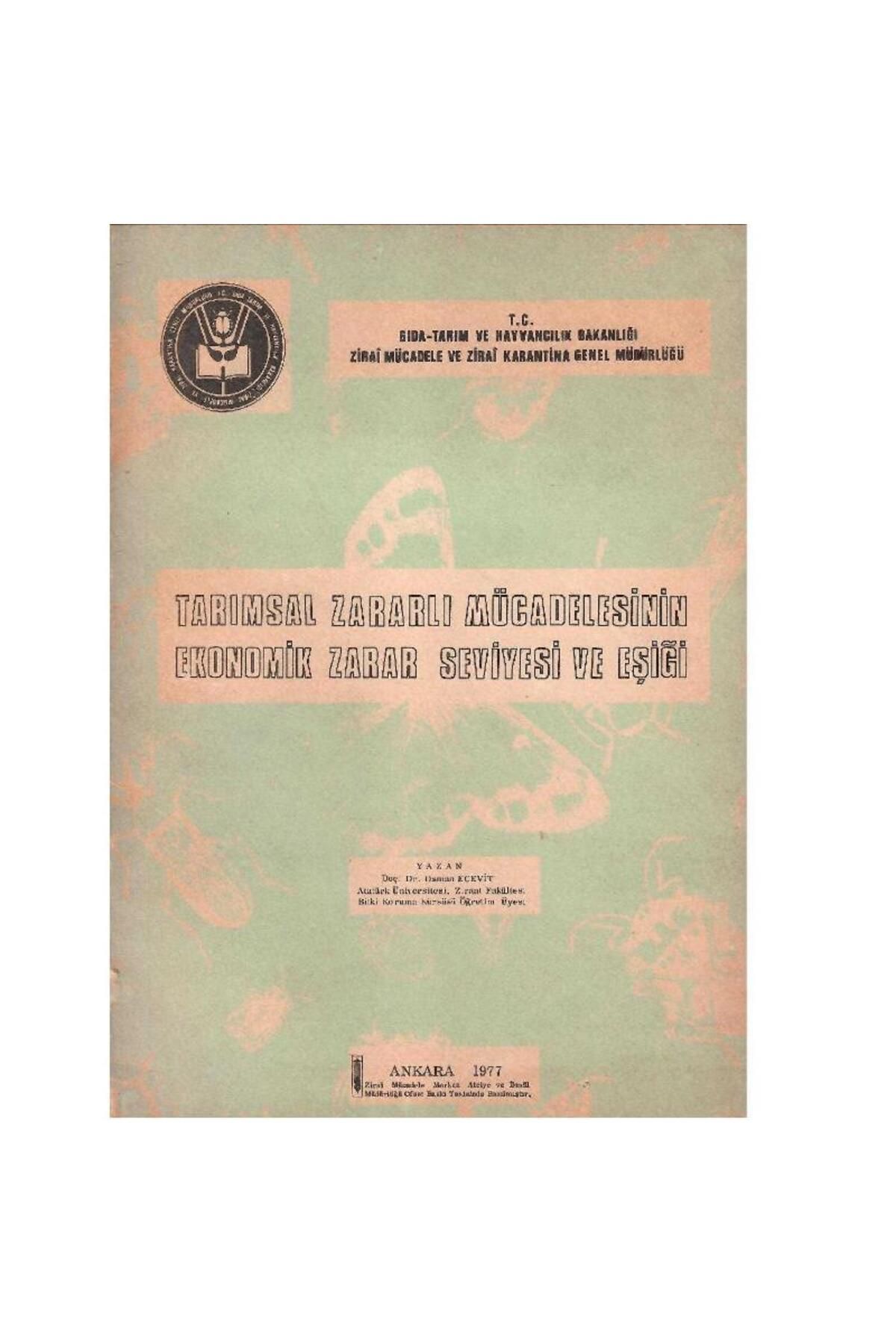 Türk Dil Kurumu Yayınları Tarımsal Zararlı Mücadelesinin Ekonomik Zarar Seviyesi ve Eşiği - Doç.Dr.Osman Ecevit