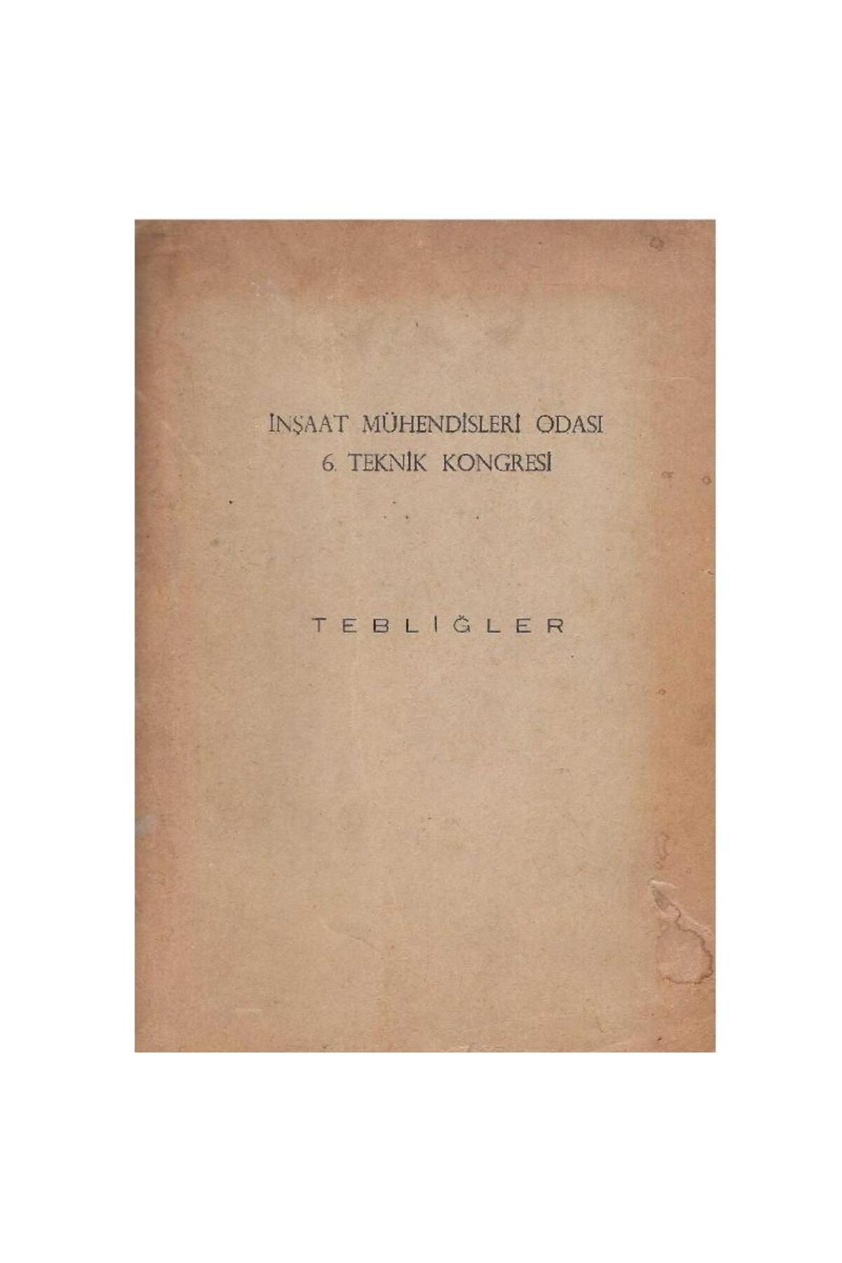 Türk Dil Kurumu Yayınları İnşaat Mühendisleri Odası 6. Teknik Kongresi Tebliğler