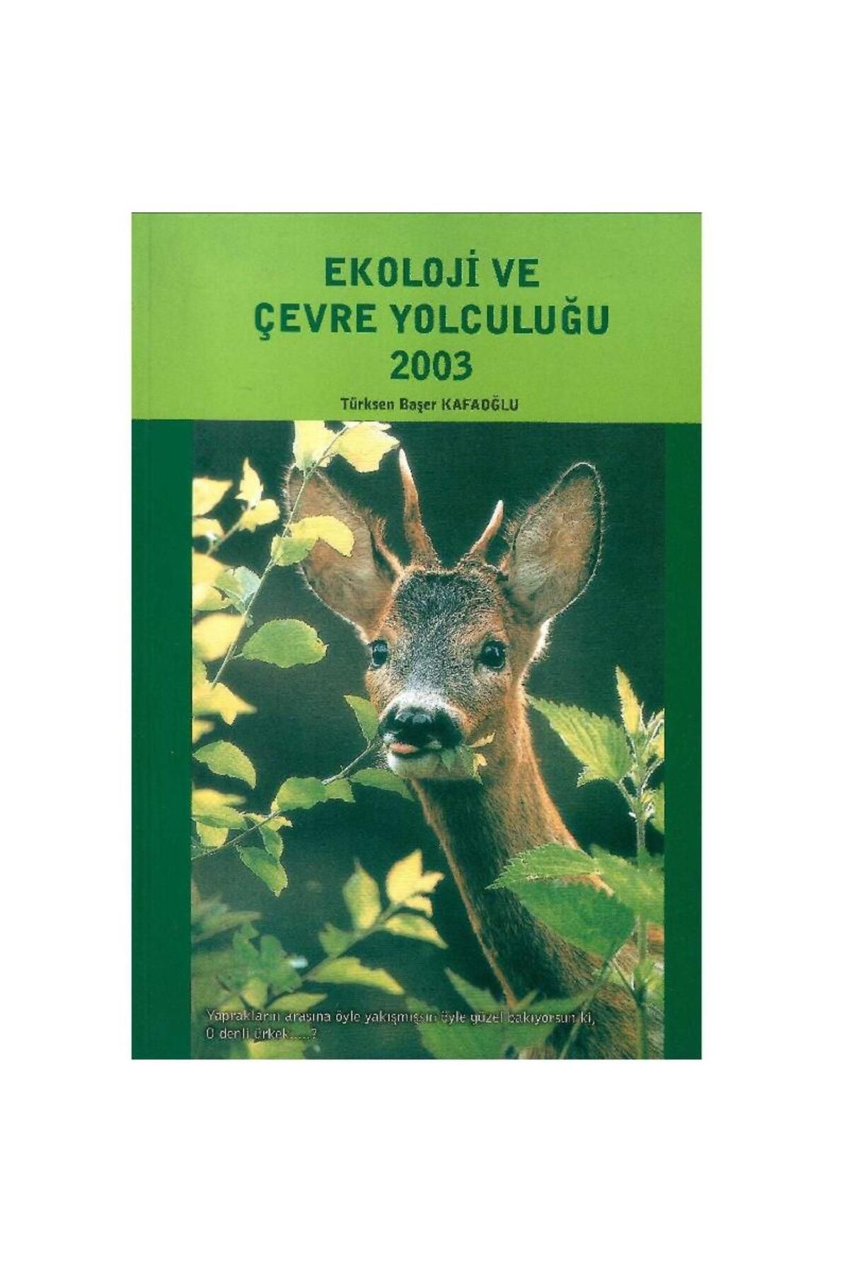 Türk Dil Kurumu Yayınları Ekoloji ve Çevre Yolculuğu 2003 - Türksen Başer Kafaoğlu (İmzalı ve İthaflı)