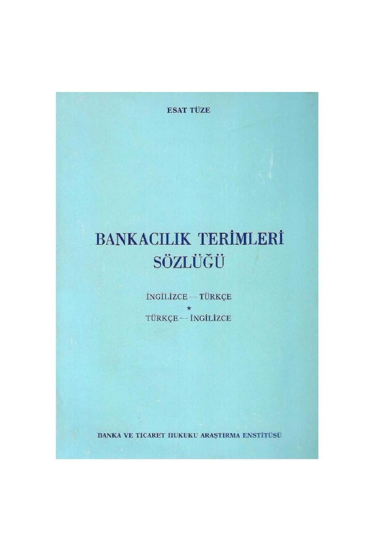 Türk Dil Kurumu Yayınları Bankacılık Terimleri Sözlüğü - İngilizce-Türkçe-Türkçe-İngilizce Esat Tüze (2.El)