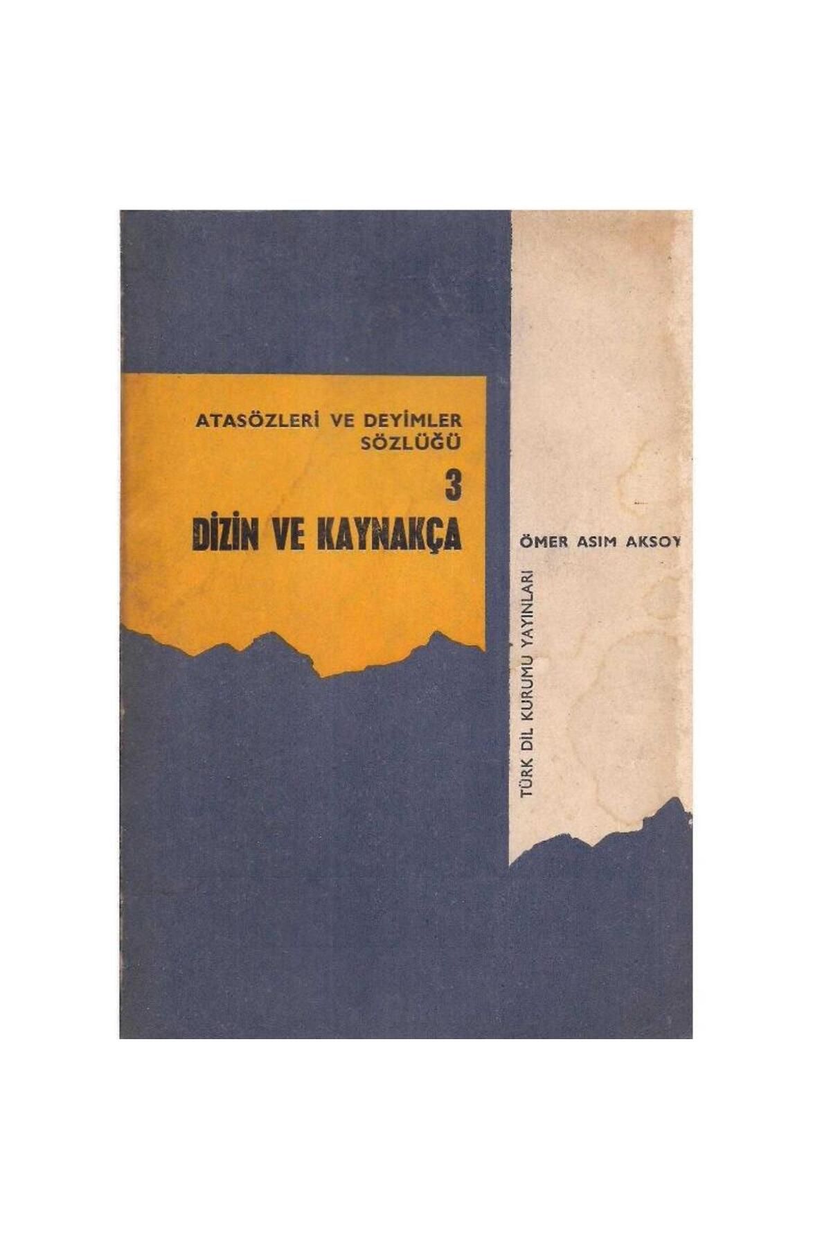 Türk Dil Kurumu Yayınları Atasözleri ve Deyimler Sözlüğü - 3 - Dizin ve Kaynakça - Ömer Asım Aksoy (2. El)