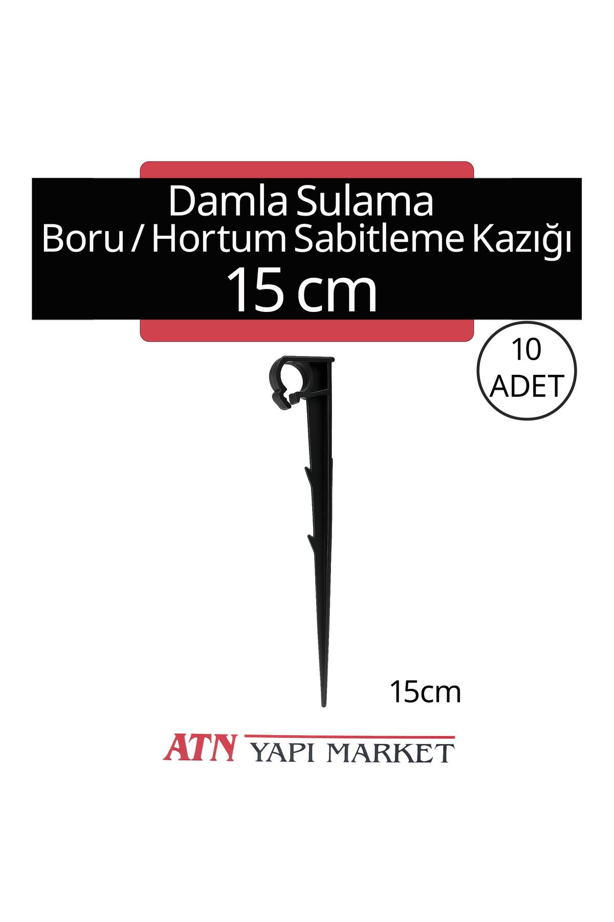 ATN 10 Adet 15 cm Damla Sulama Boru Hortum Sabitleme Kazığı - Bahçe Sulama Sabitleyici Kazık