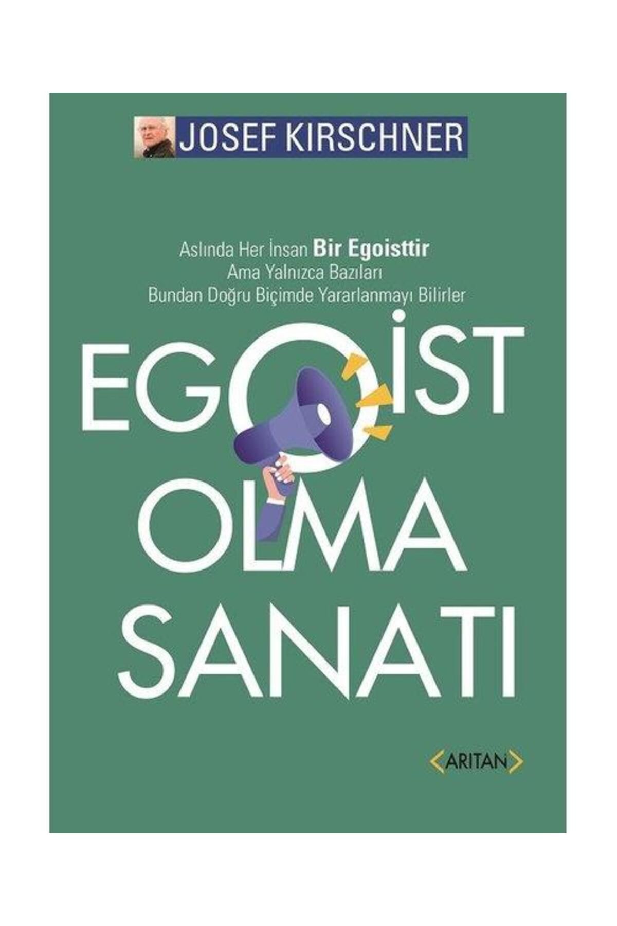 Arıtan Yayınevi Egoist Olma Sanatı