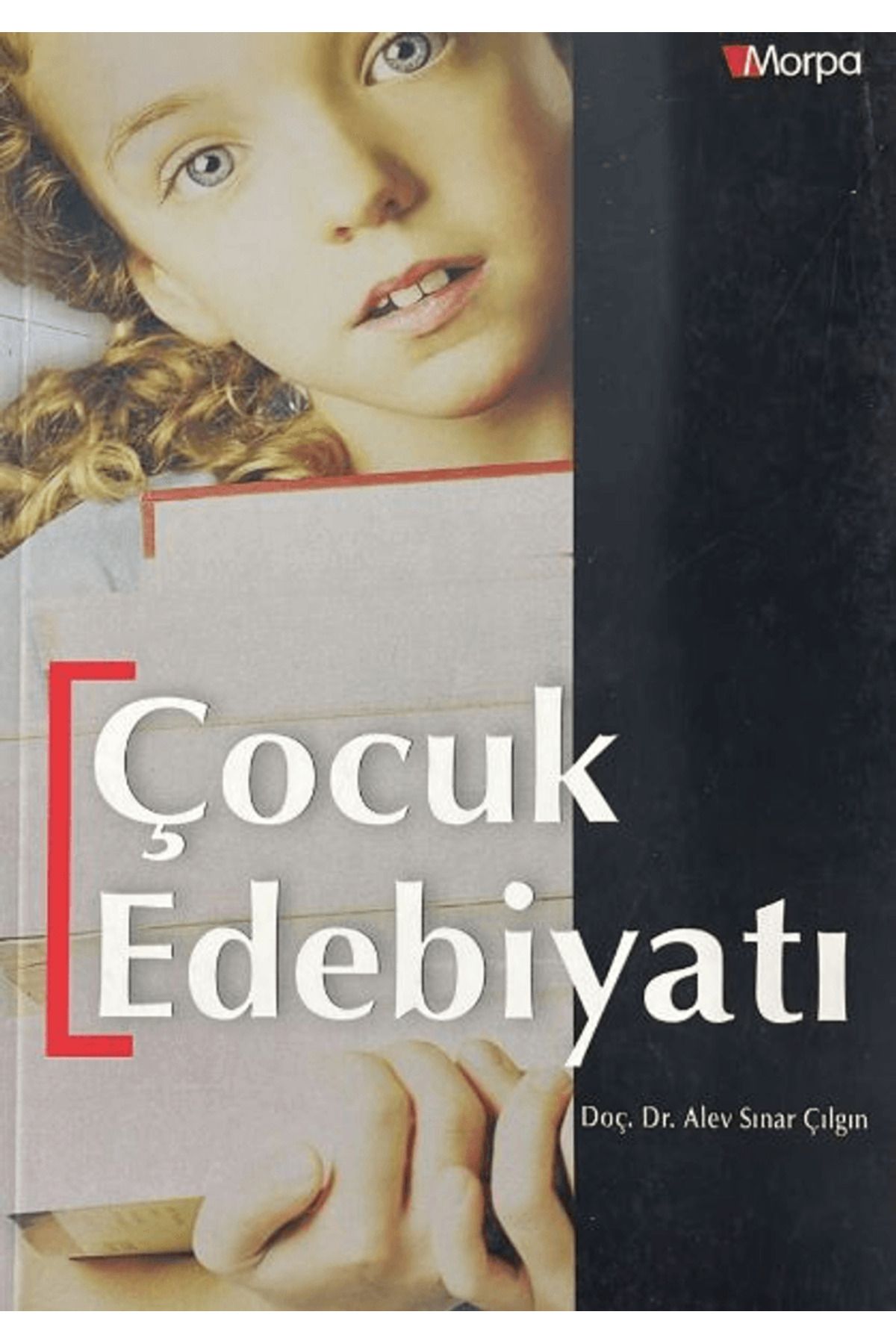 Morpa Kültür Yayınları Çocuk Edebiyatıı / Alev Sınar Çılgın / Morpa Kültür Yayınları / 9799752844710