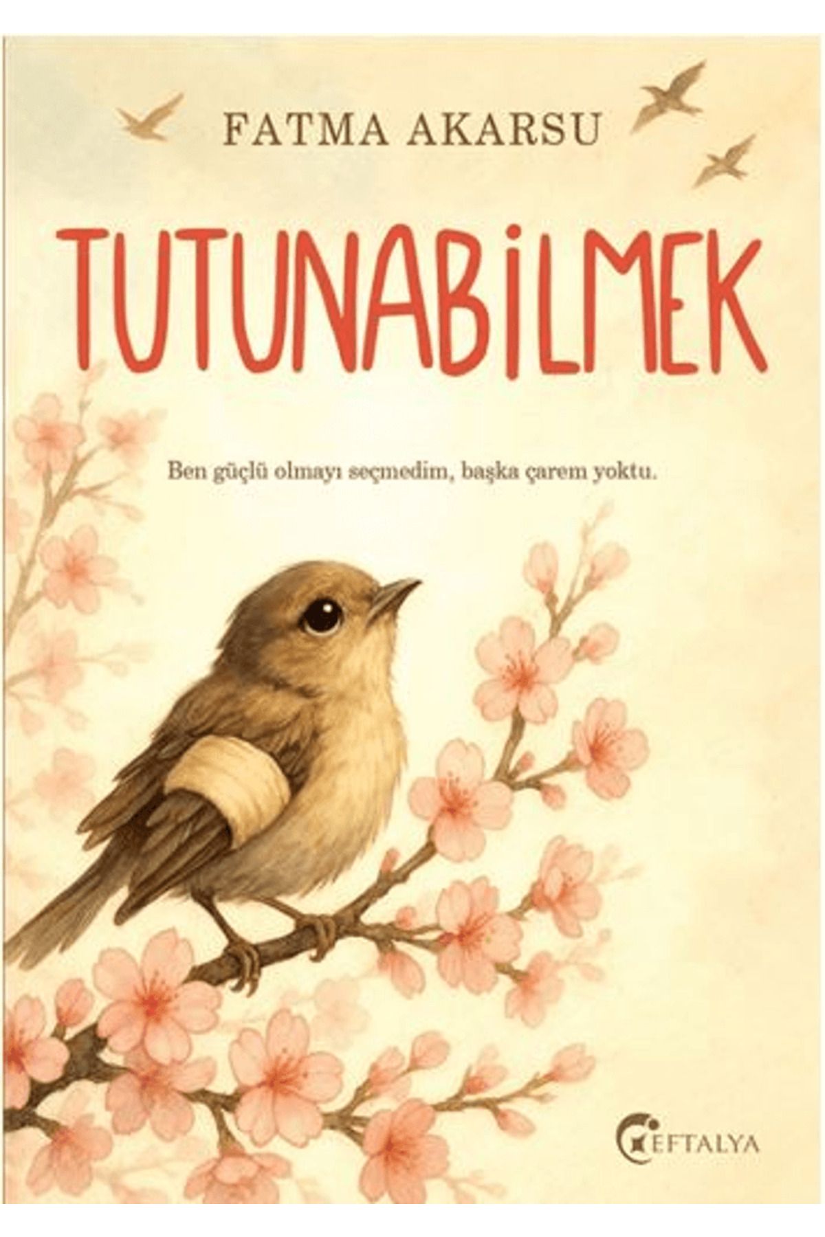 Eftalya Kitap Tutunabilmek / Fatma Akarsu / Eftalya Kitap / 9786052198780