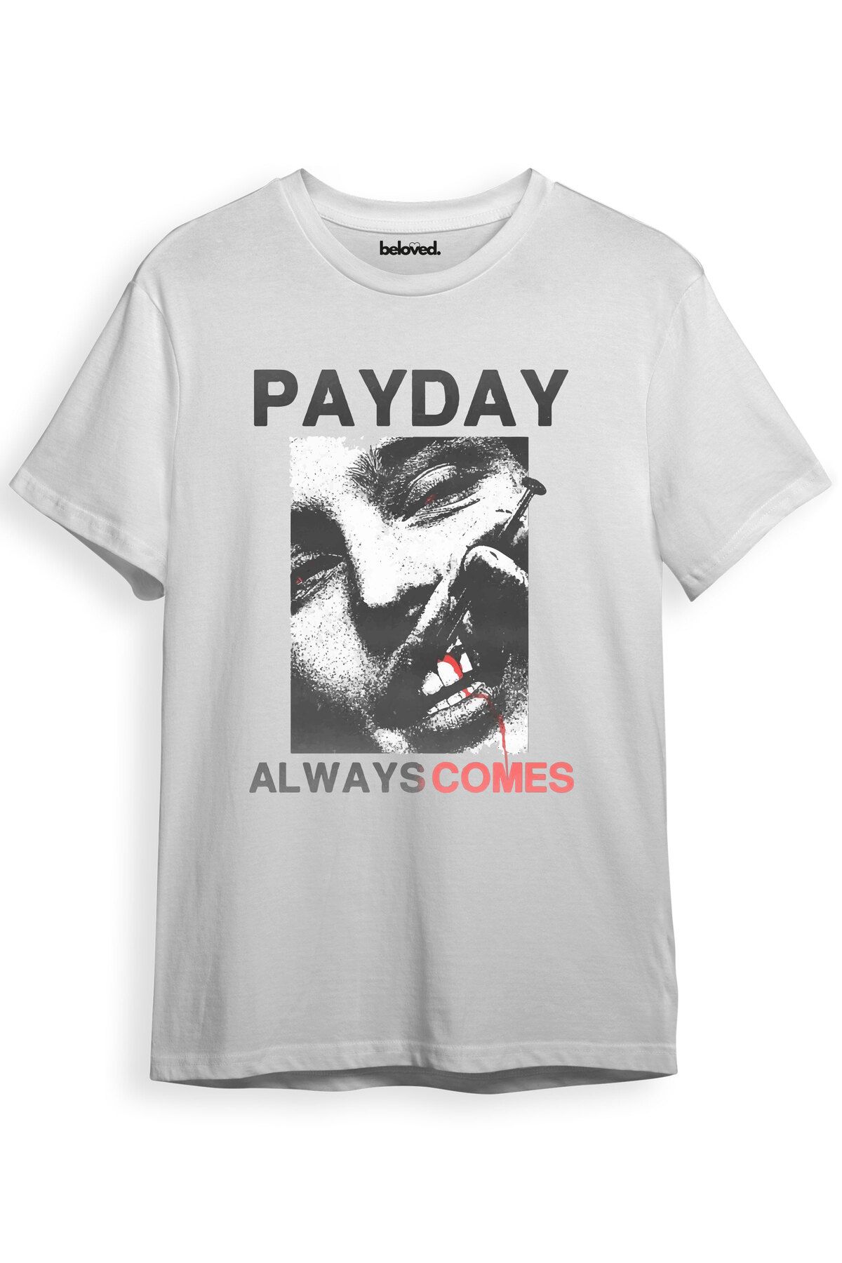 beloved.co Payday Always Comes Streetwear Tasarımlı Dijital Baskılı %100 Pamuk Regular Fit T-Shirt
