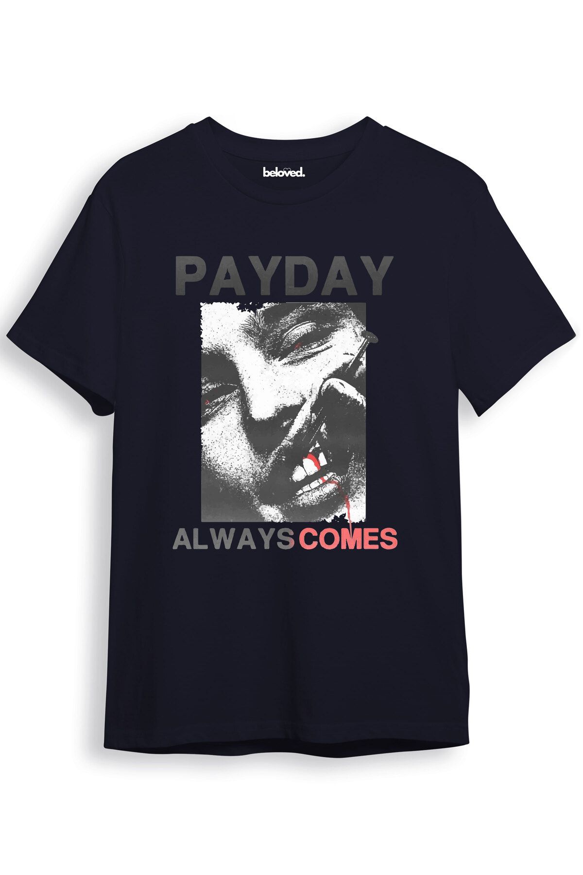 beloved.co Payday Always Comes Streetwear Tasarımlı Dijital Baskılı %100 Pamuk Regular Fit T-Shirt