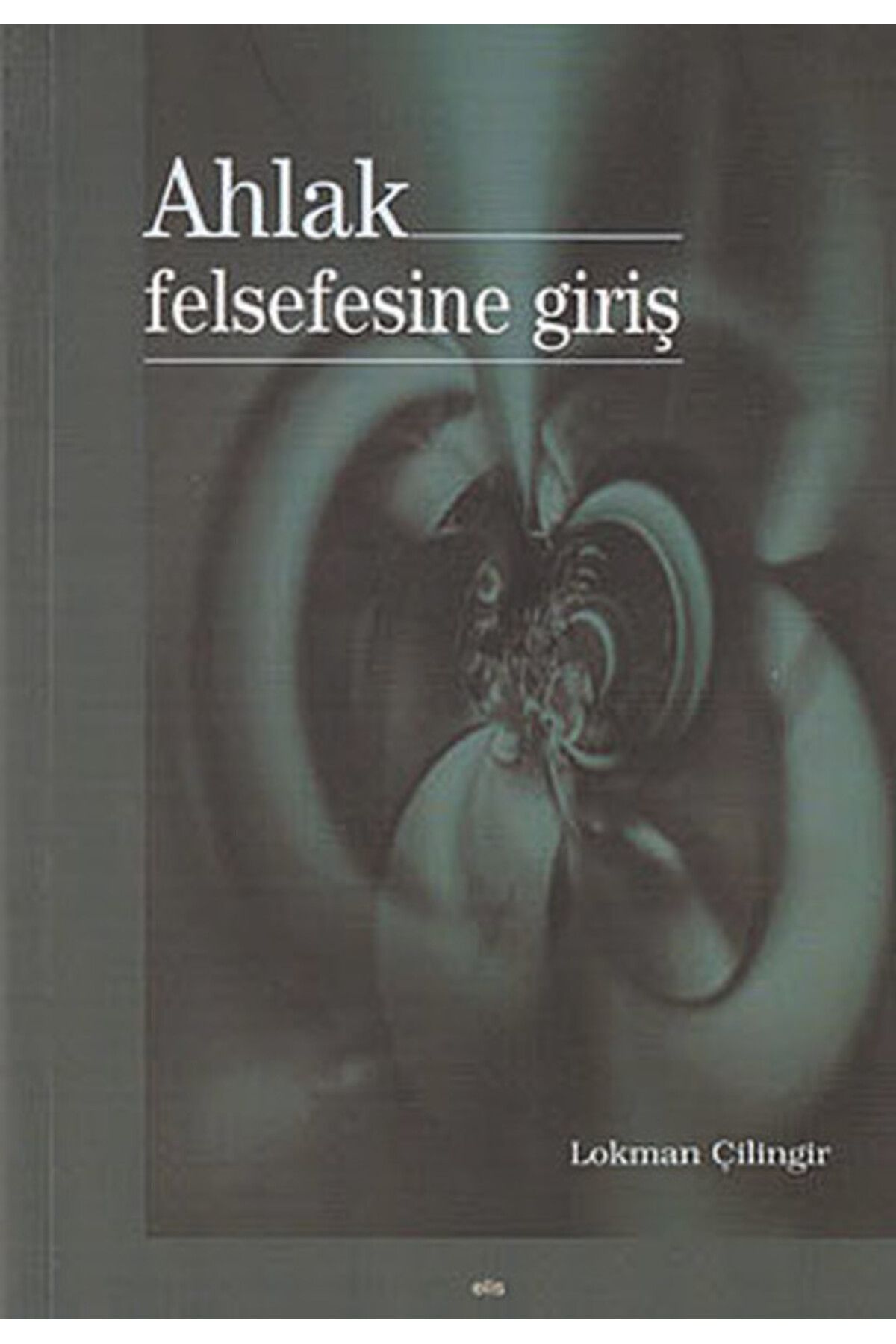 Elis Yayınları Ahlak Felsefesine Giriş