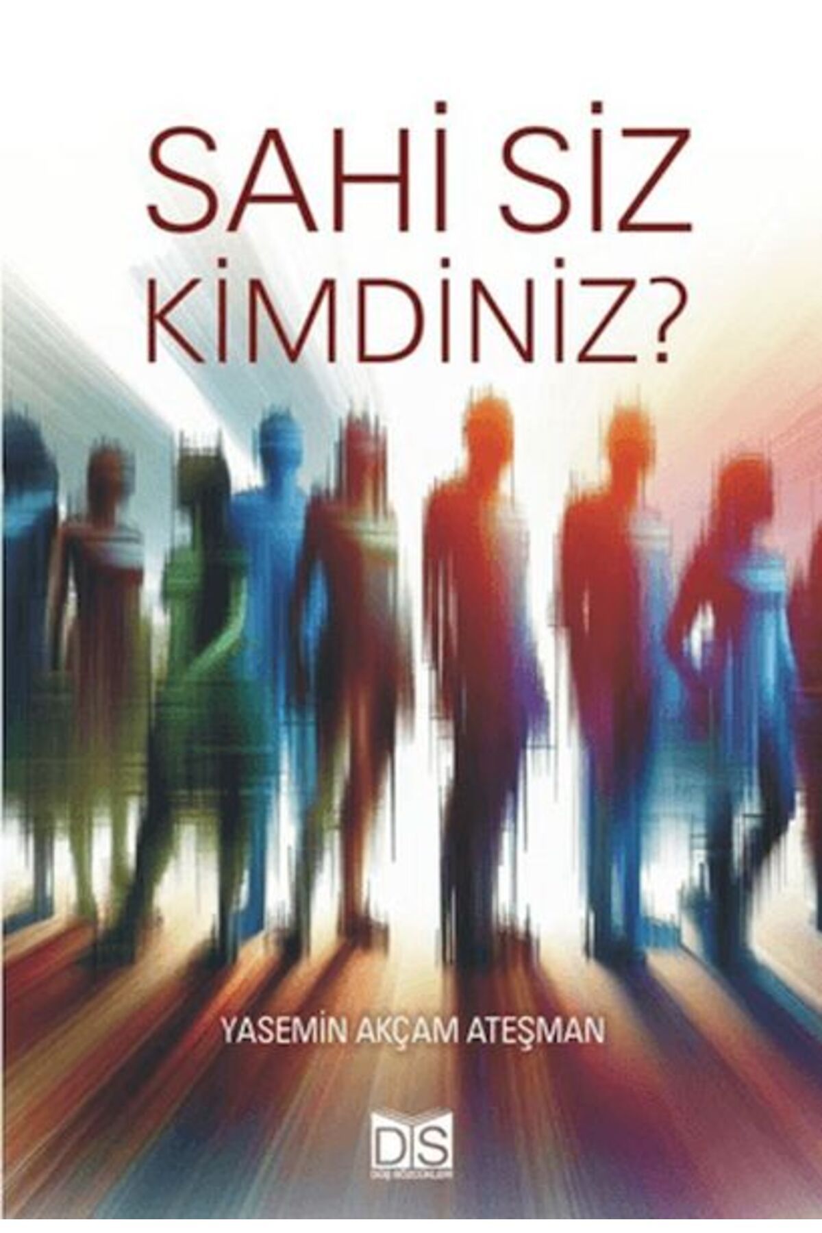 Düş Değirmeni Kitaplığı Sahi Siz Kimdiniz?