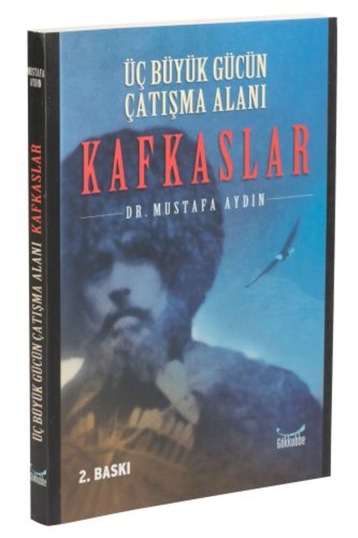 Destek Yayınları Üç Büyük Gücün Çatışma Alanı: Kafkaslar