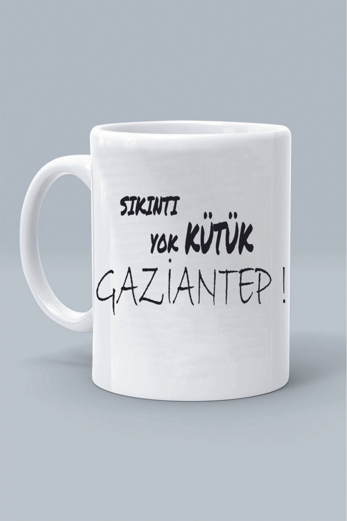 Olympus plus SIKINTI YOK KÜTÜK GAZİANTEP ! MODDO TASARIM BASKILI BEYAZ KLASİK KUPA BARDAK
