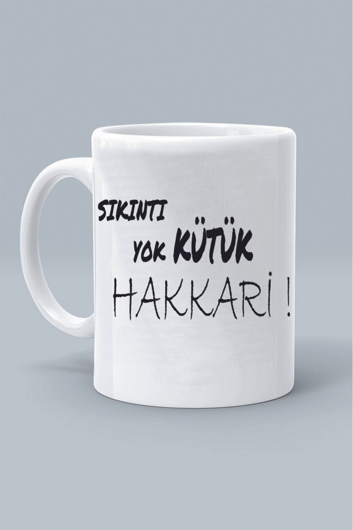 Olympus plus SIKINTI YOK KÜTÜK HAKKARİ ! MODDO TASARIM BASKILI BEYAZ KLASİK KUPA BARDAK