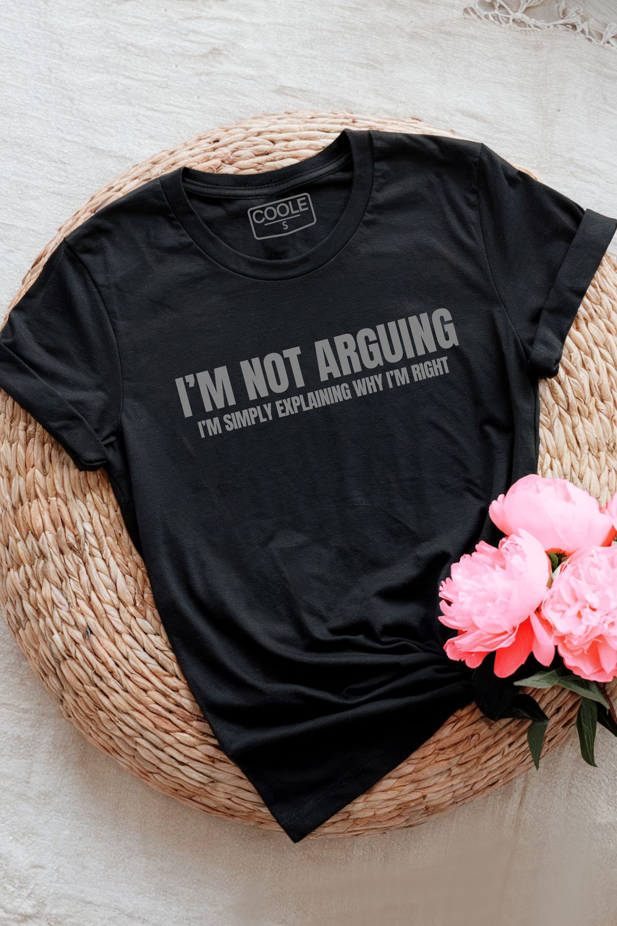 COOLE Kadın I'm Not Arguing Baskılı Regular Kalıp T-Shirt
