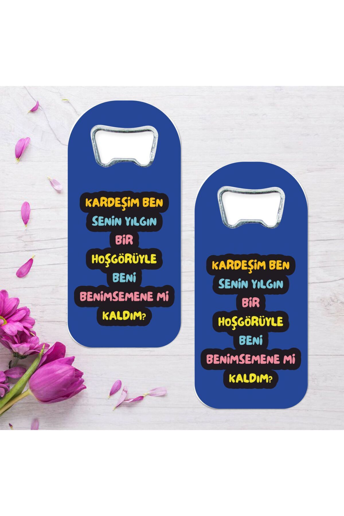 hediyenebak Kardeşim Ben Senin Yılgın Bir Hoşgörü Özel Tasarımlı Oval Uzun Açacaklı Magnet