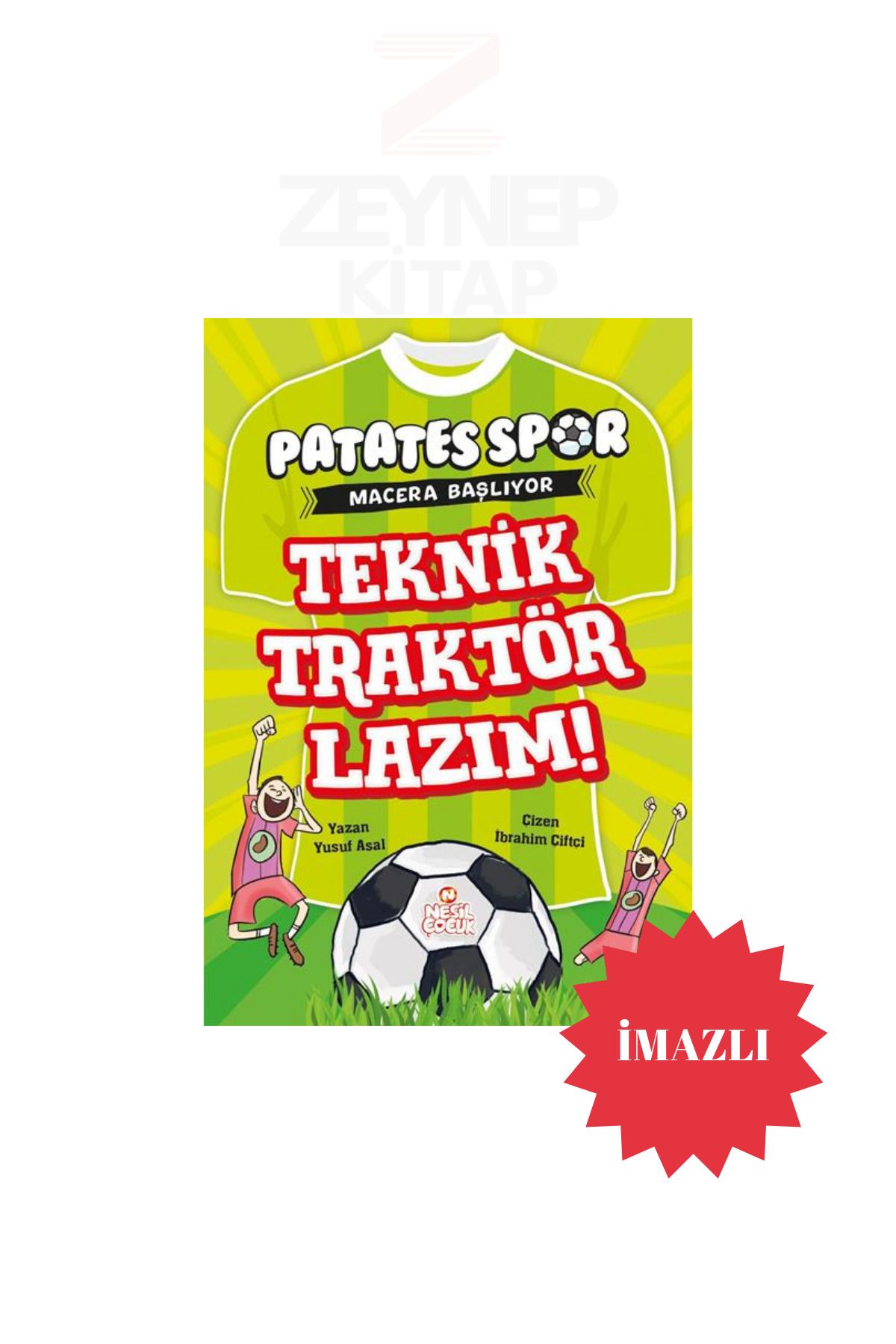 Nesil Yayınları Patatesspor Macera Başlıyor - Teknik Traktör Lazım! -Yusuf Asal(İMZALI)