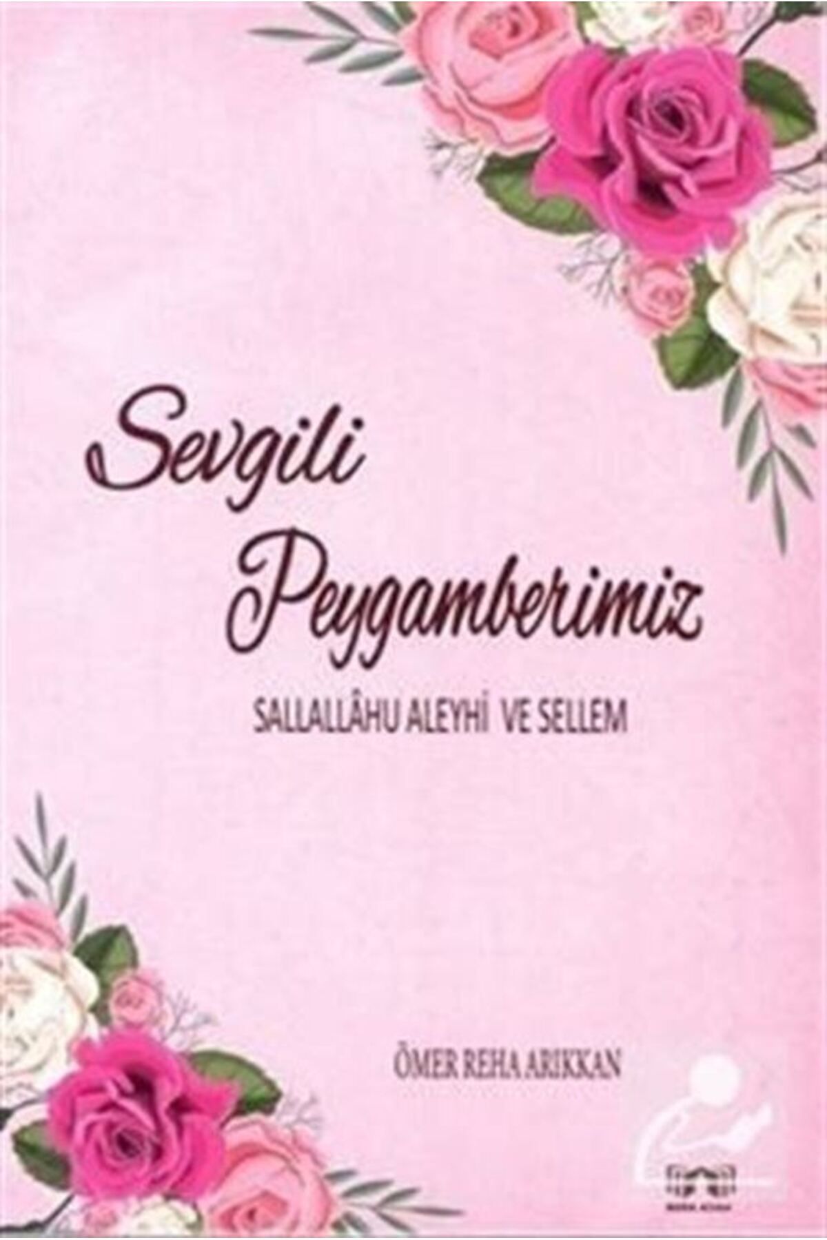 Bera kitap Sevgili Peygamberimiz (SALLALLAHU ALEYHİ VE SELLEM)