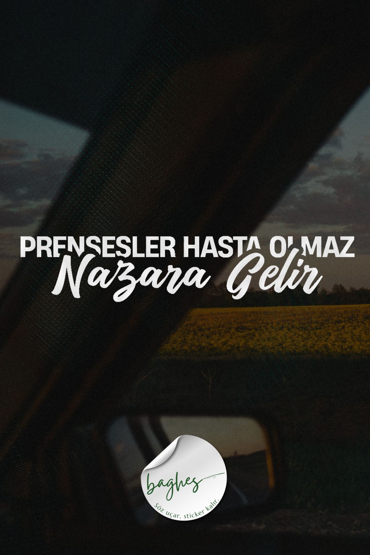 Baghes Prensesler Hasta Olmaz, Nazara Gelir Yazı JDM Araba-Motosiklet Cam Etiket Sticker 19x4cm
