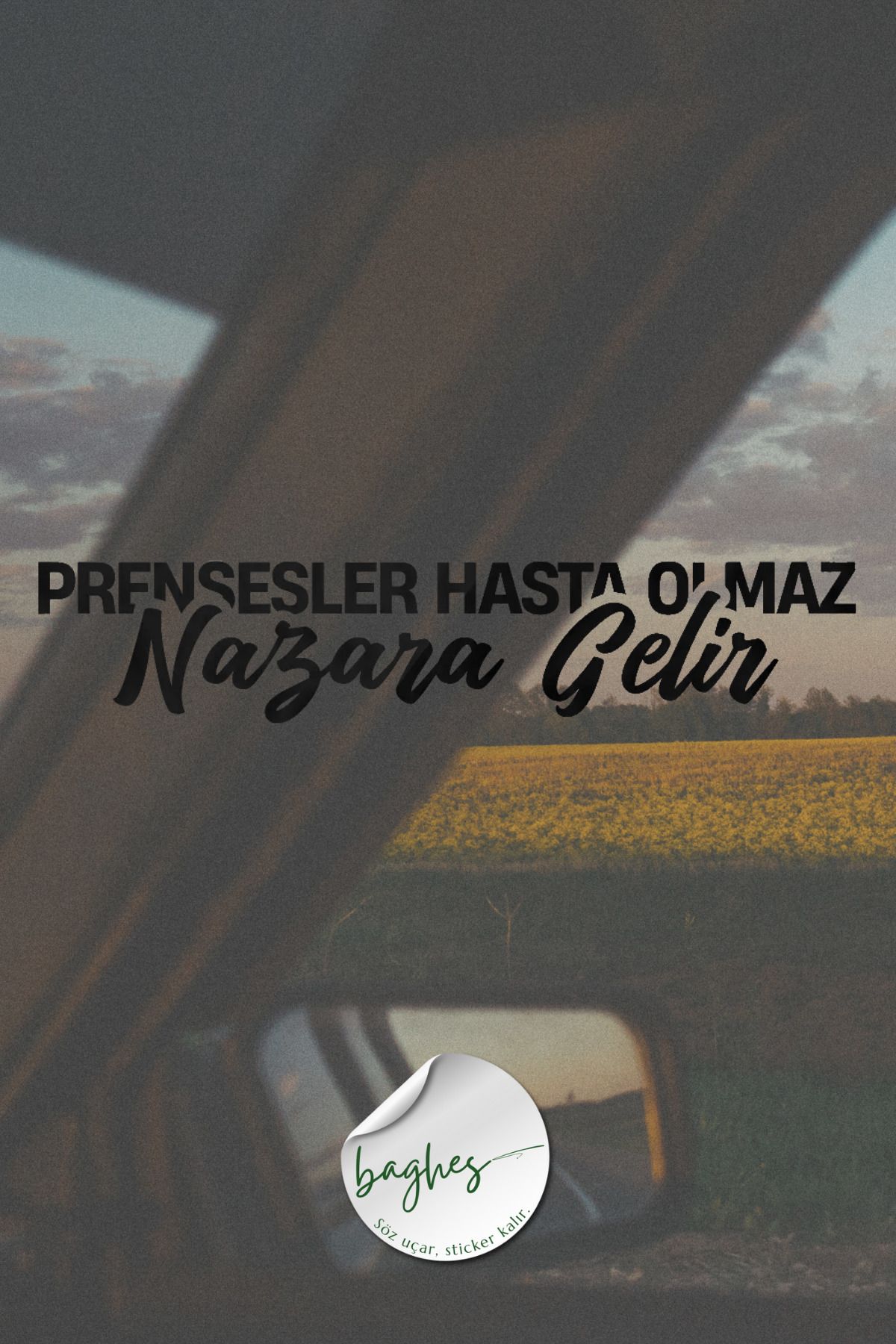 Baghes Prensesler Hasta Olmaz, Nazara Gelir Yazı JDM Araba-Motosiklet Cam Etiket Sticker 19x4cm