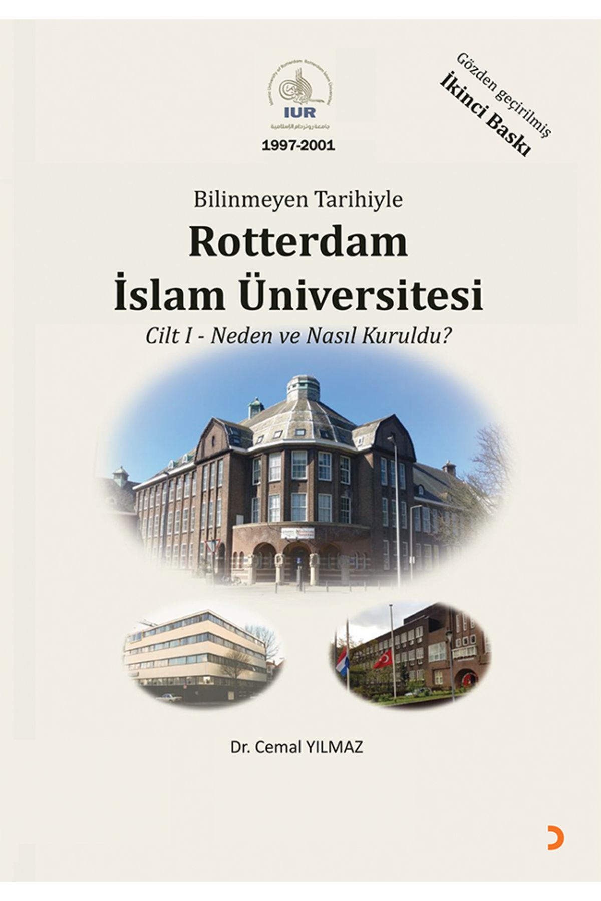 Cinius Yayınları Bilinmeyen Tarihiyle Rotterdam İslam Üniversitesi Cilt 1 & Cemal Yılmaz