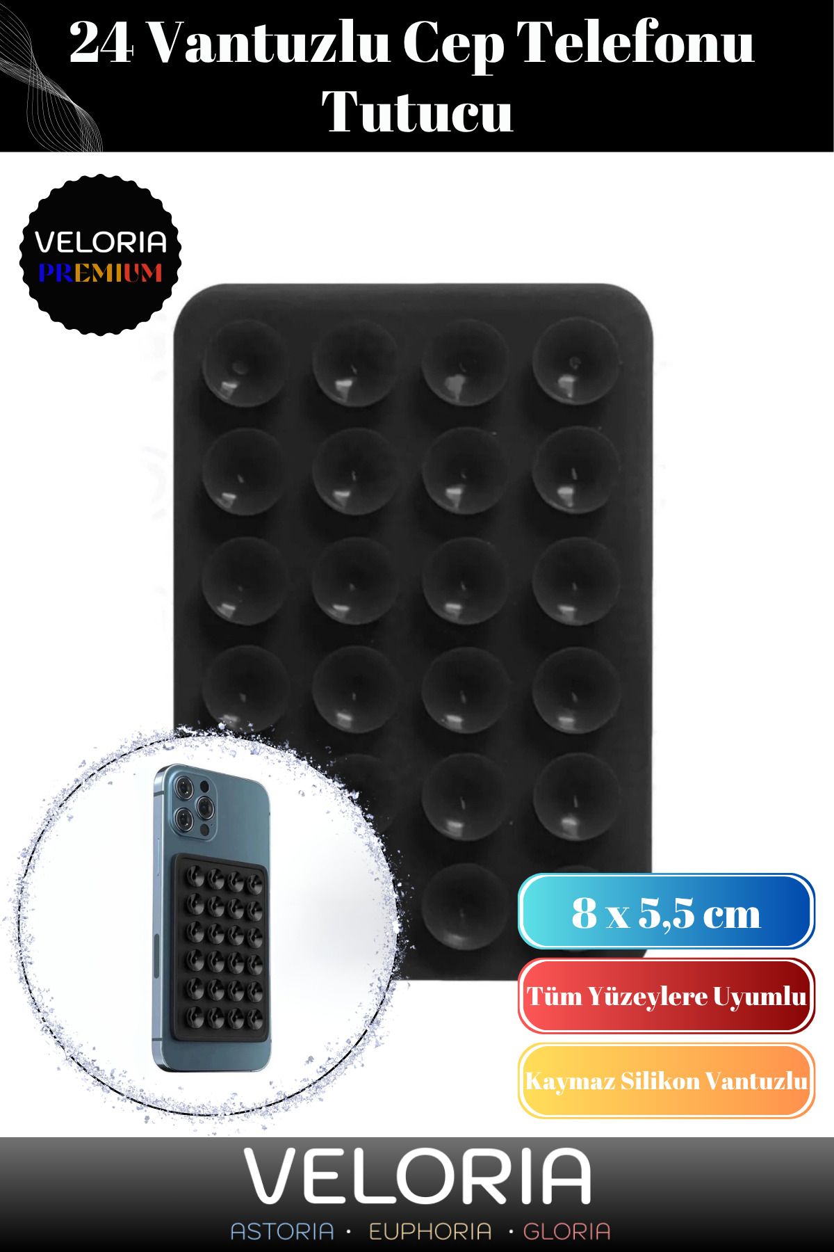 Veloria Premium Seri Tüm Yüzeylere Uygun Cep Telefonu İçin Kaymaz Vantuzlu Silikon Yapışkanlı Telefon Tutucu