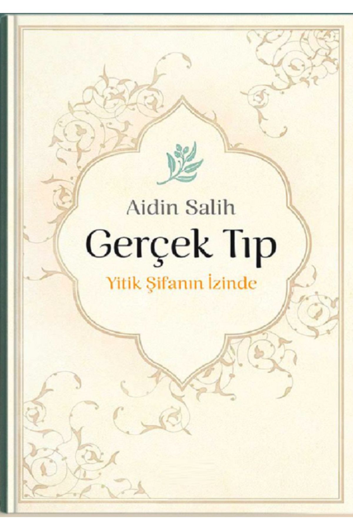 Bloomsbury Gerçek Tıp: Yitik Şifanın İzinde - Aidin Salih