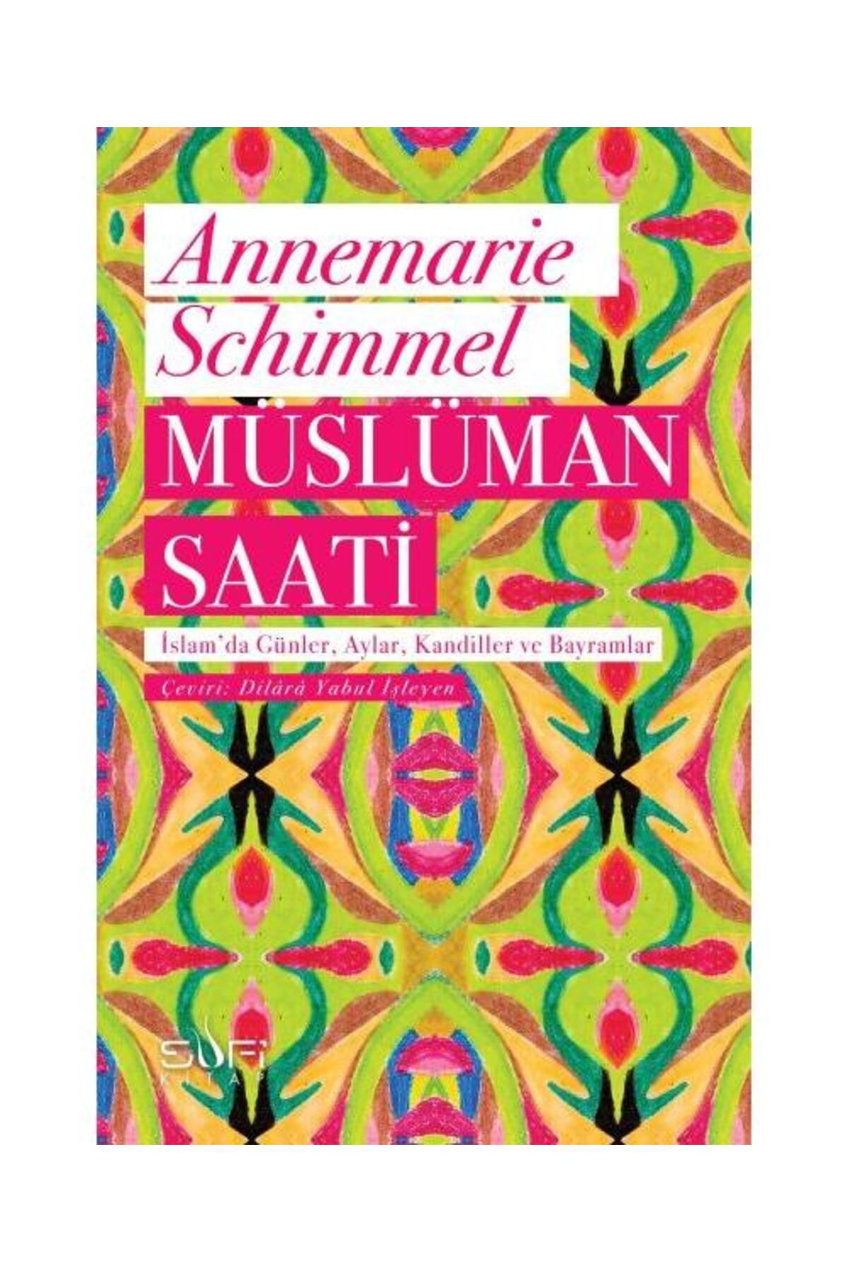 Sufi Kitap Müslüman Saati İslam'da Günler, Aylar, Kandiller ve Bayramlar