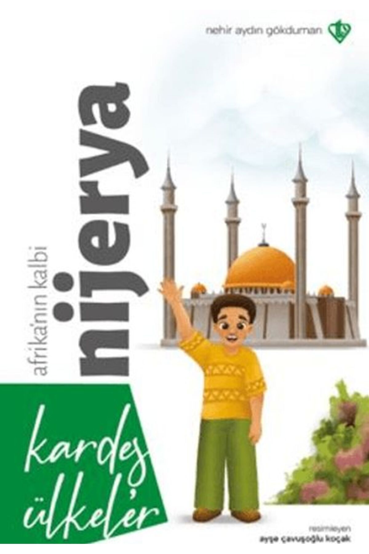 Türk Dil Kurumu Yayınları Kardeş Ülkeler Kara Kıtanın İncisi Afrika'nın Kalbi Nijerya