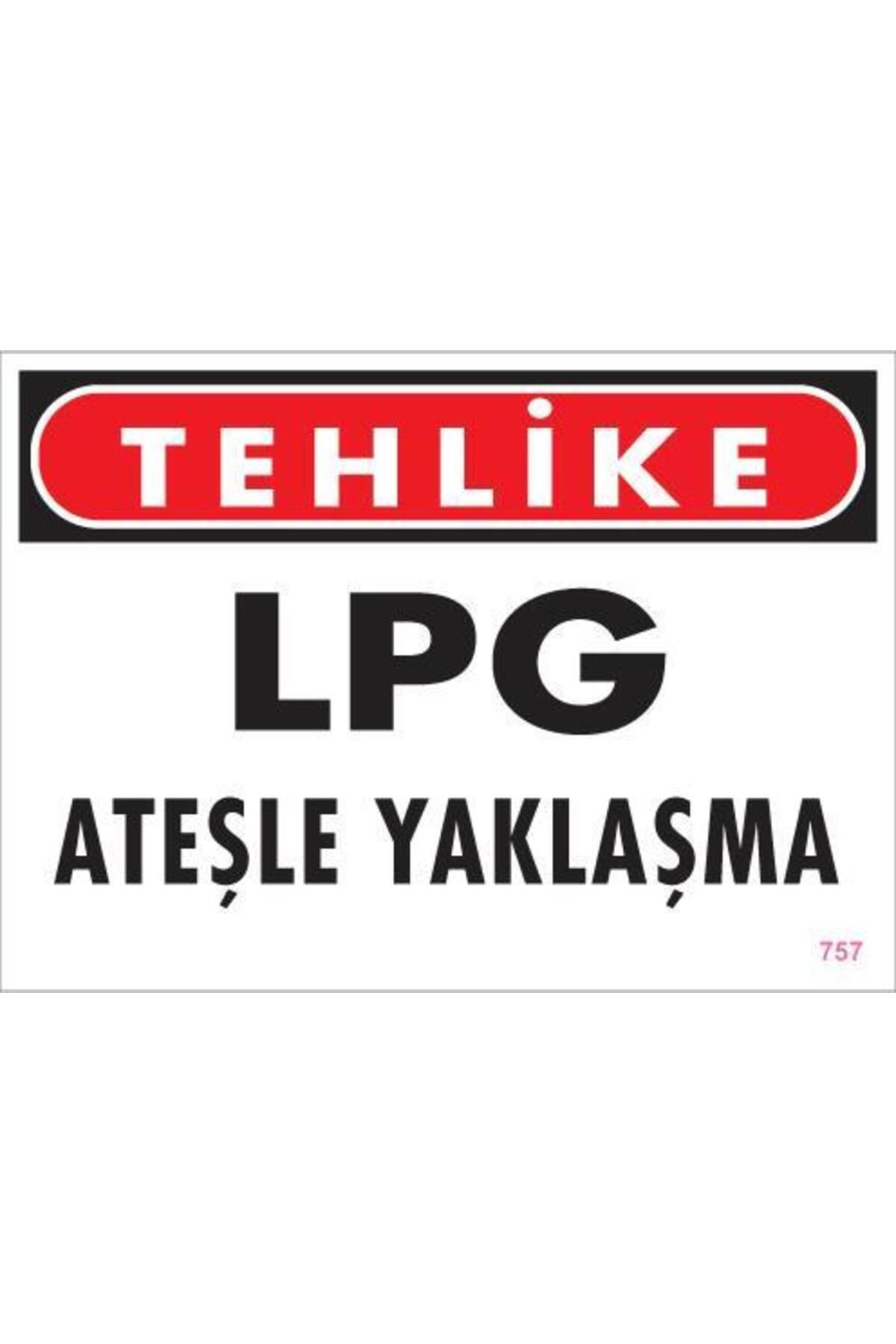 Toptan Bulurum LPG Ateşle Yaklaşma Uyarı Levhası 25x35 KOD:757