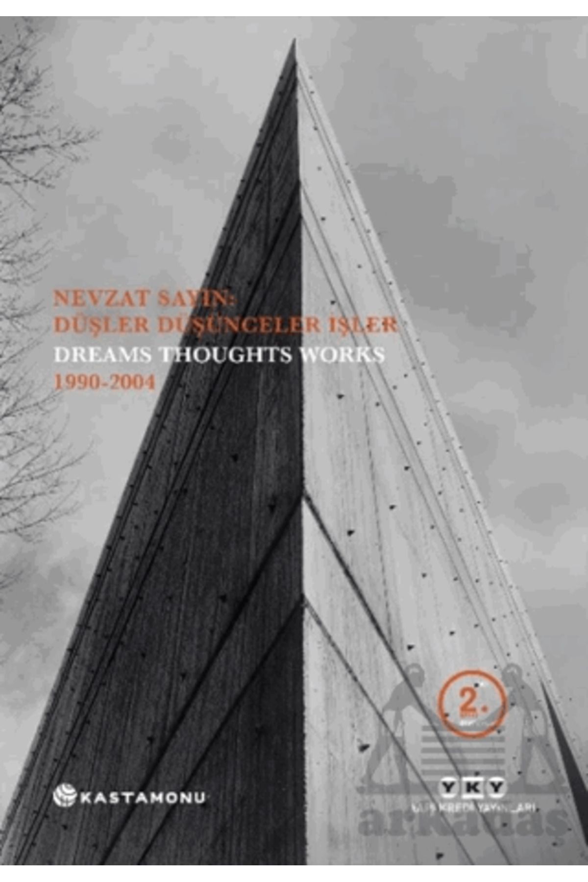 Yapı Kredi Yayınları Nevzat Sayın: Düşler Düşünceler İşler - Dreams Thoughts Works 1990-2004