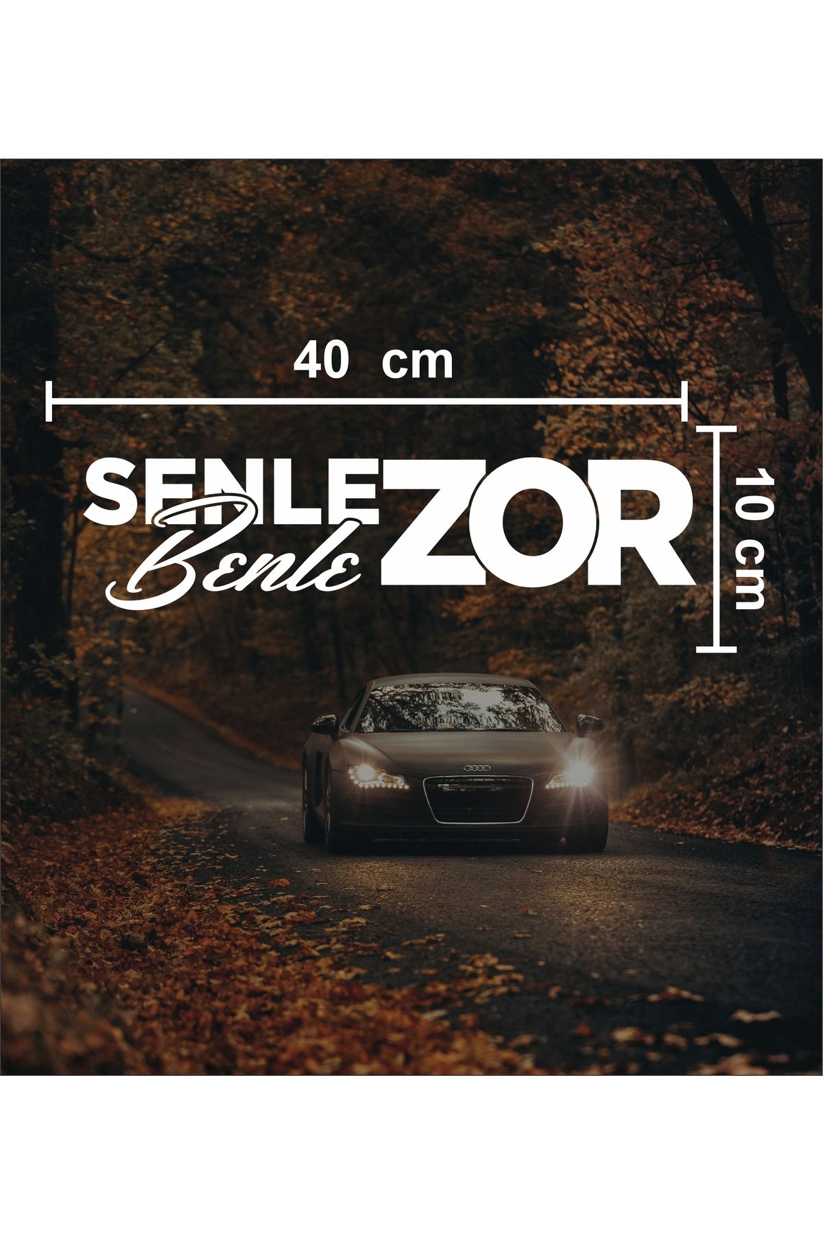 sticker "SENLE ZOR BENLE ZOR" Araba & Motosiklet Sticker - Modifiye - Çıkartma