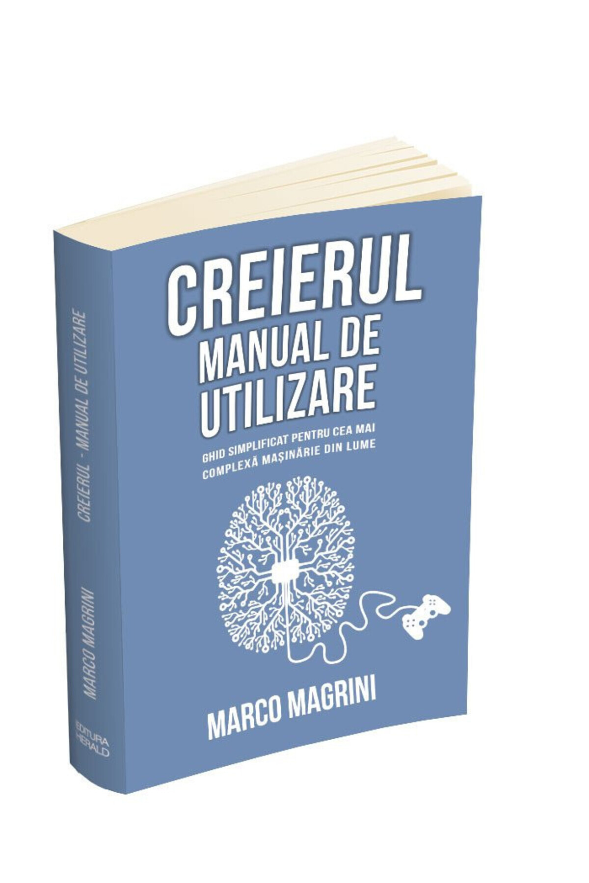 Editura Herald-The Brain - User Manual: A Simplified Guide to the World's Most Complex Machine 2