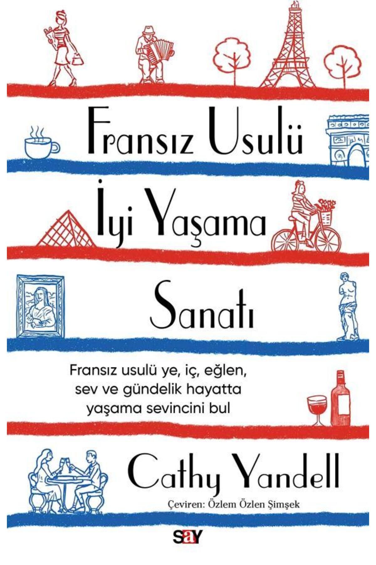 Say Yayınları Fransız Usulü İyi Yaşama Sanatı / Cathy Yandell